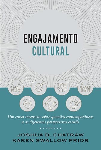 Engajamento cultural: Um curso intensivo sobre questões contemporâneas e as diferentes perspectivas cristãs
