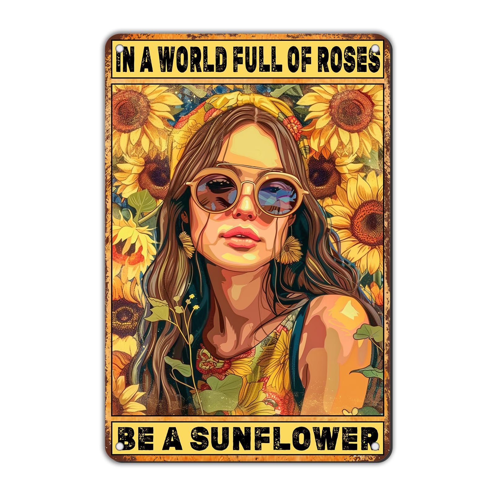 Anceky in A World Full of Roses Be A Sunflowe Metal Tin Sign Yard Sign Wall Decor for Home Yard Outdoor Bar Cafe Outside 12×16 Inch