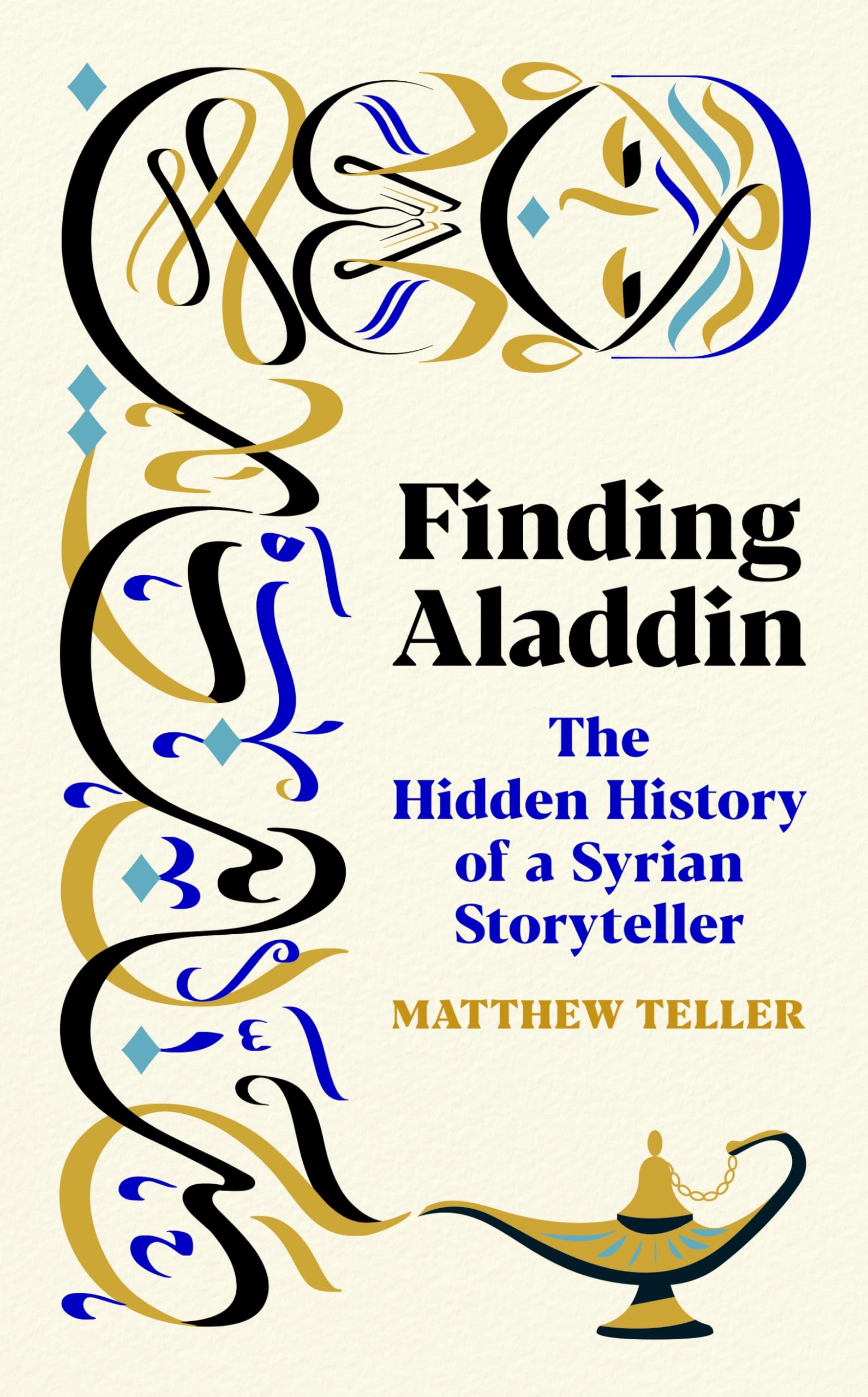 Finding Aladdin: The Hidden History of a Syrian Storyteller