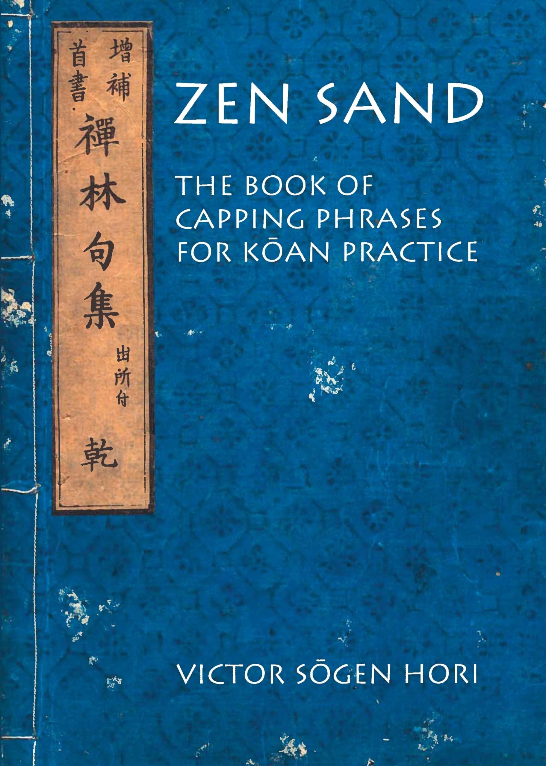 Zen Sand: The Book of Capping Phrases for Koan Practice (Nanzan Library of Asian Religion and Culture, 24)