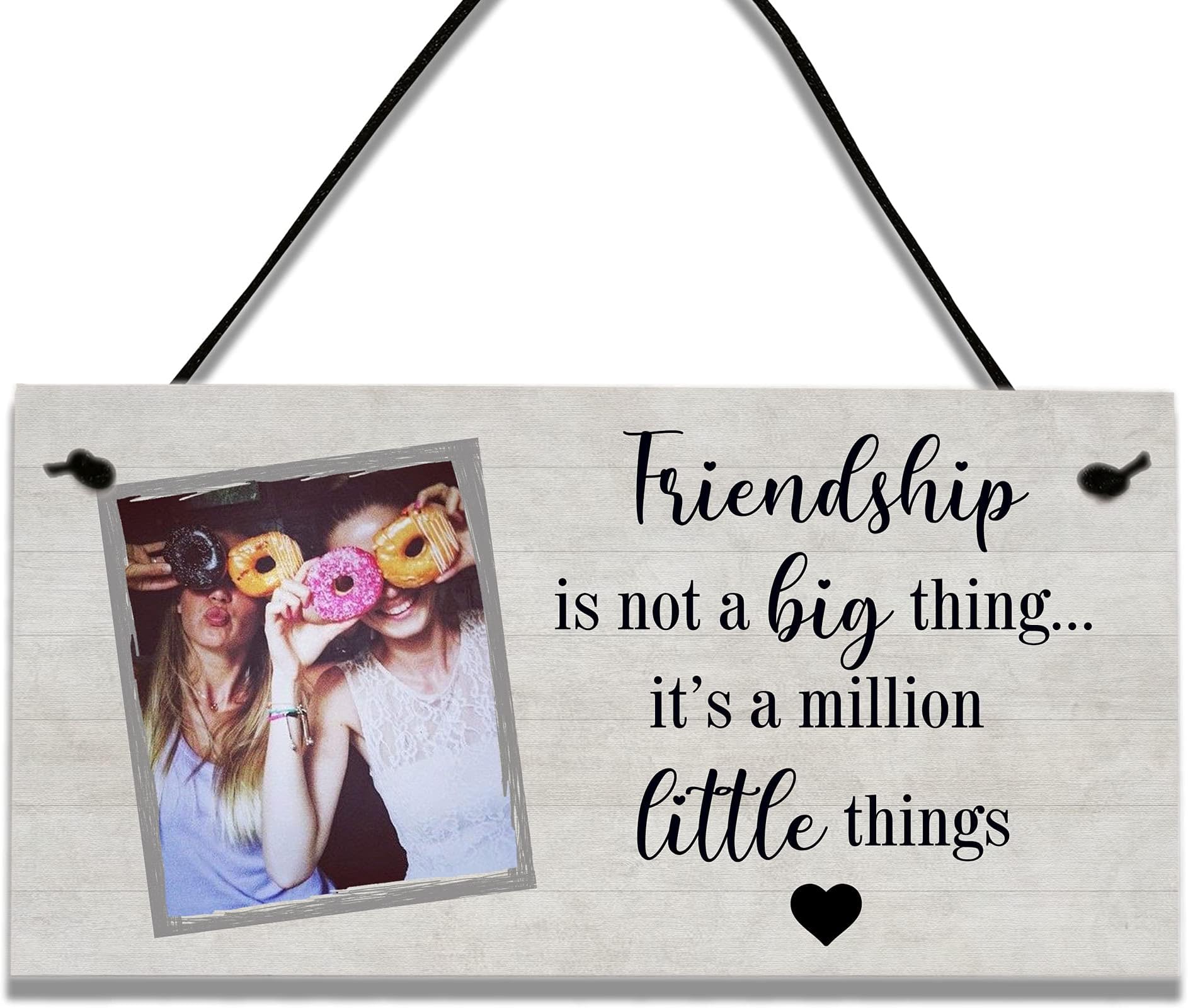 Personalised Plaque with Photo Friendship Gifts for Men Women Best Friends BFF Birthday Christmas Home Decor Door Hanging Sign-Friendship is not a big thing,It's a million little things