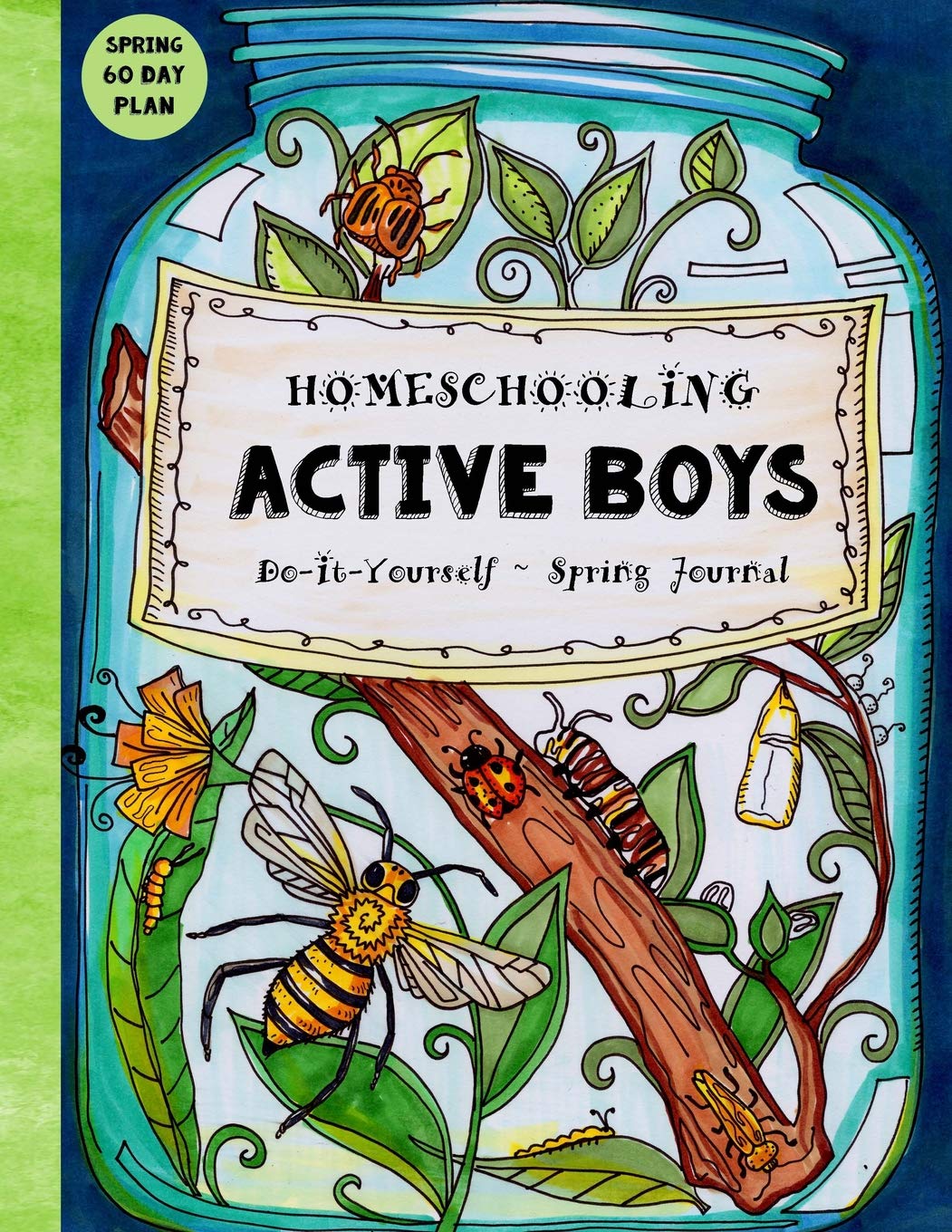 Homeschooling Active Boys - Do-It-Yourself - Spring Journal: 3 Month Curriculum Handbook - Library Based Homeschooling: Volume 1 (Fun-Schooling with the Thinking Tree)