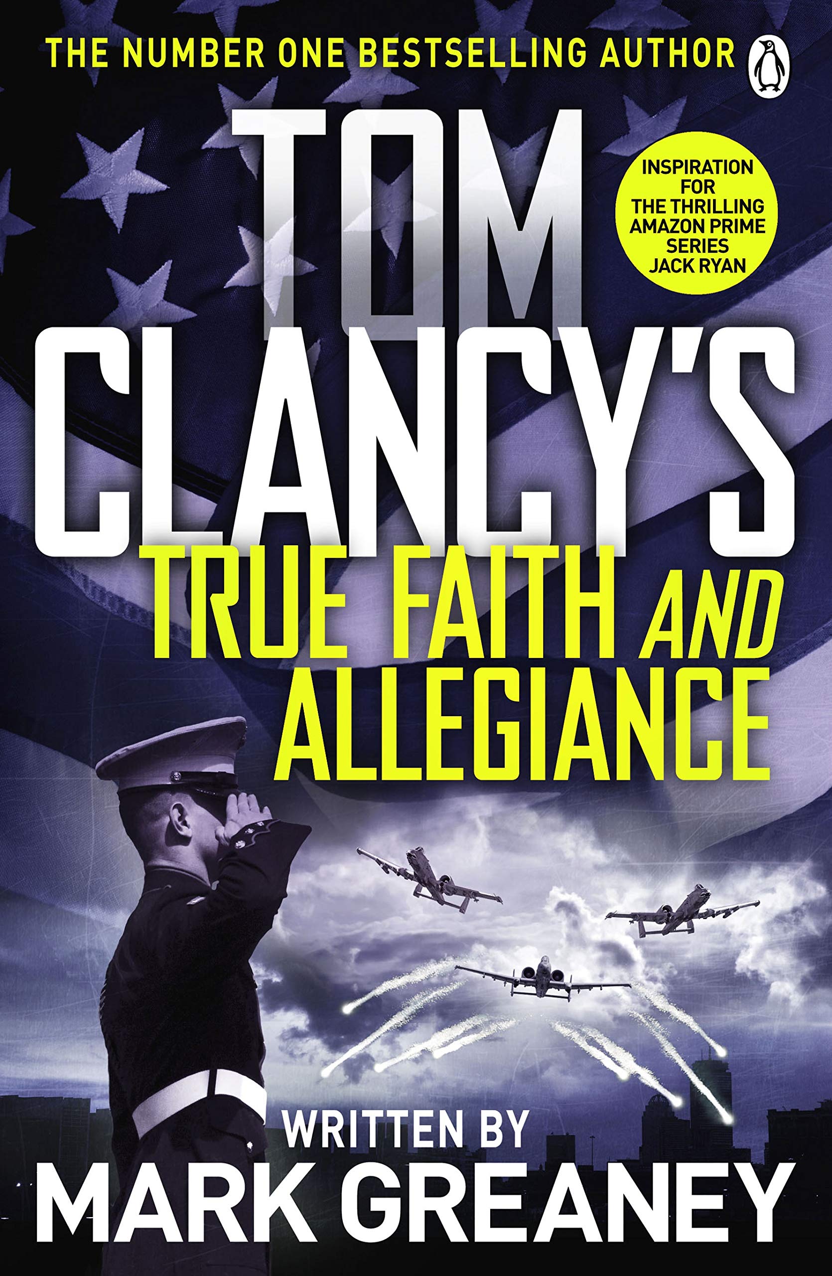 Tom Clancy's True Faith and Allegiance: INSPIRATION FOR THE... - Greaney, Mark