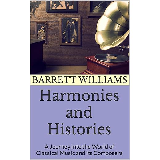 Harmonies and Histories: A Journey into the World of Classical Music and its Composers