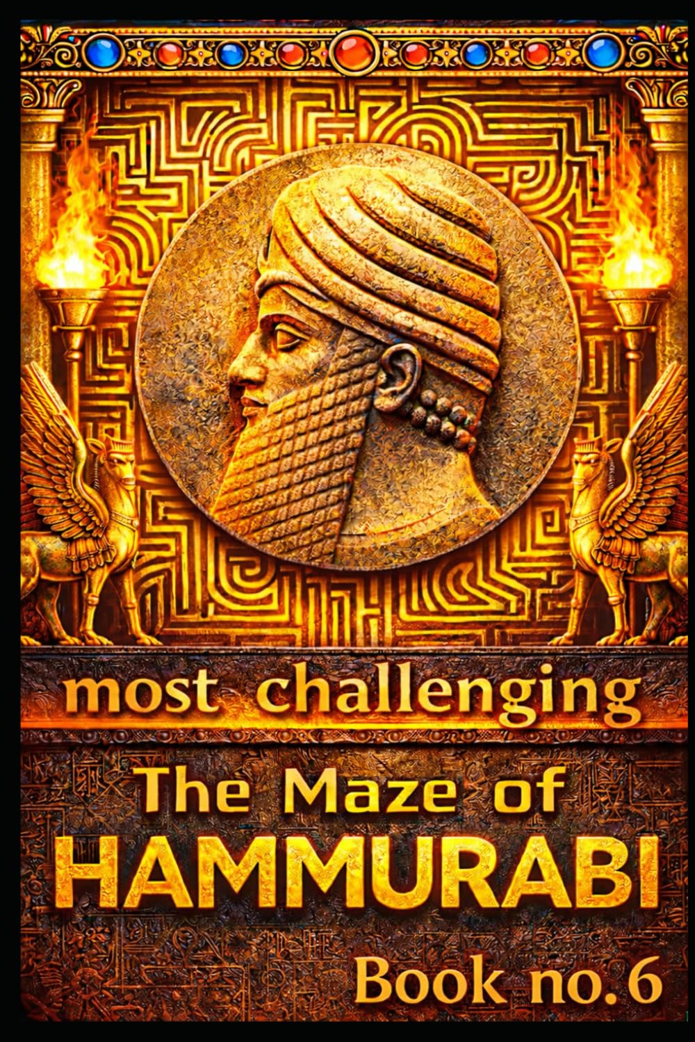 The Maze of Hammurabi Book 6: The Merchant's Route (The Maze of Hammurabi, the most challenging maze in the world.)