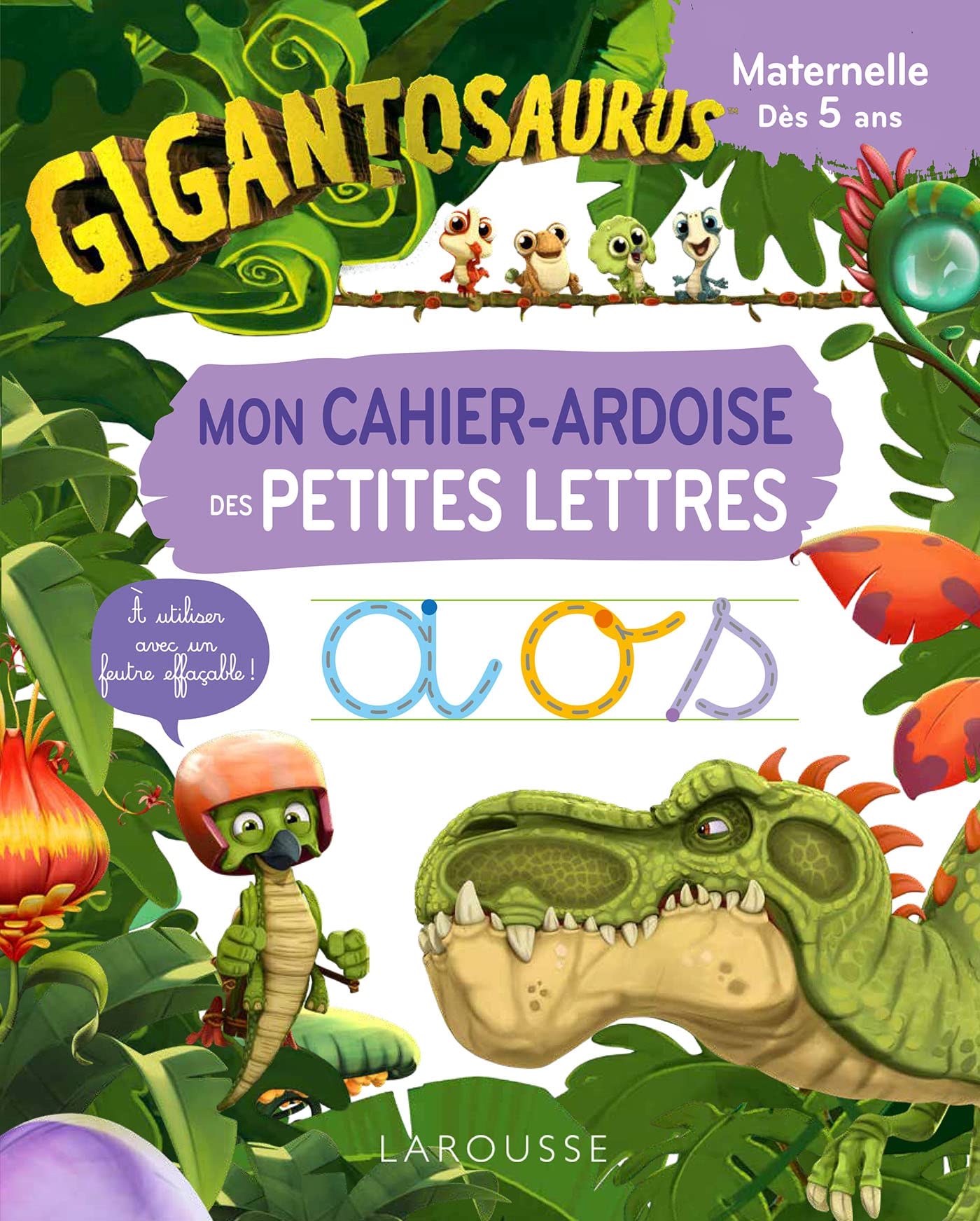 GIGANTOSAURUS Mon cahier ardoise des PETITES LETTRES: Maternelle