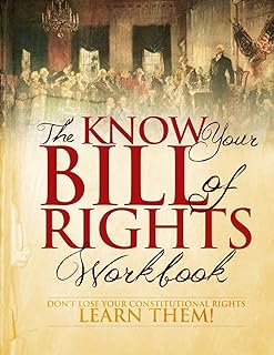 The Know Your Bill of Rights Workbook: Don't Lose Your Constitutional Rights--Learn Them!