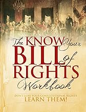 The Know Your Bill of Rights Workbook: Don't Lose Your Constitutional Rights--Learn Them!