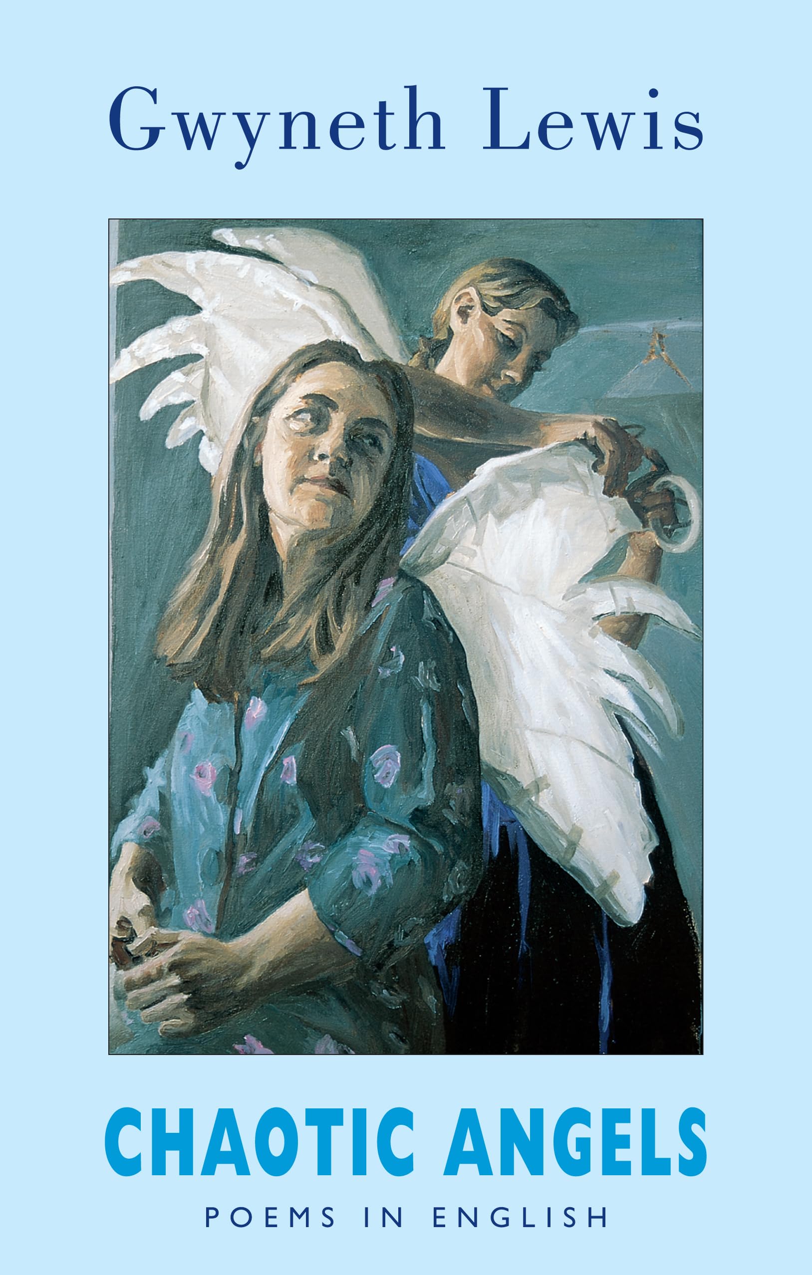 Chaotic Angels Collected Poems in English by Gwyneth Lewis (Paperback Book)