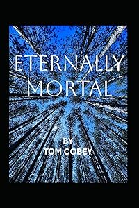 Eternally Mortal