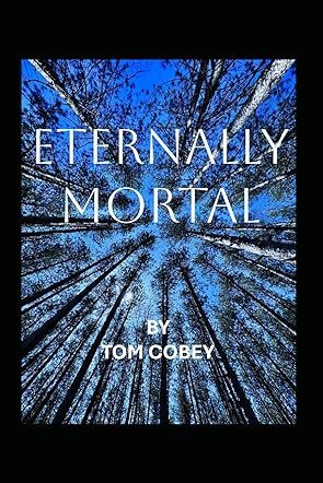 Eternally Mortal