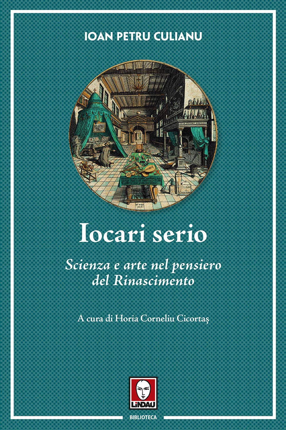 Iocari Serio. Scienza E Arte Nel Pensiero Del Rinascimento - 4