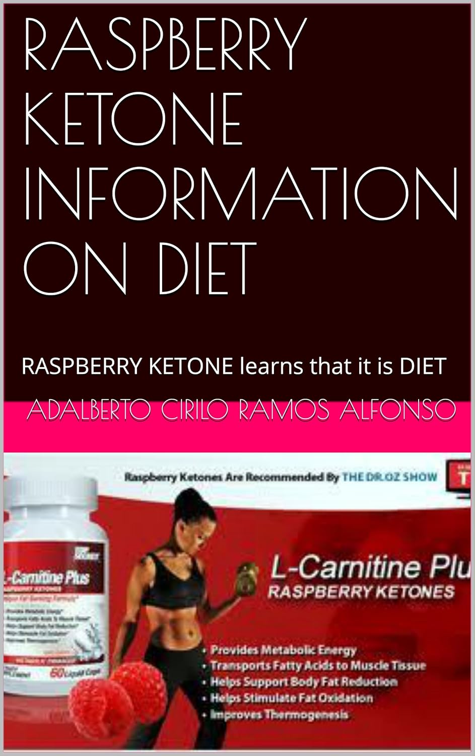 Losing Weight RASPBERRY KETONE INFORMATION ON DIET