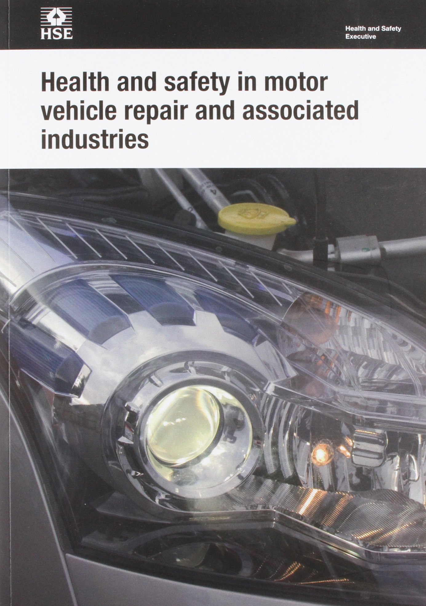 Health and safety in motor vehicle repair and associated industries (Health and safety guidance): HSG261 / HSG 261 (Statutory Instruments 2024)
