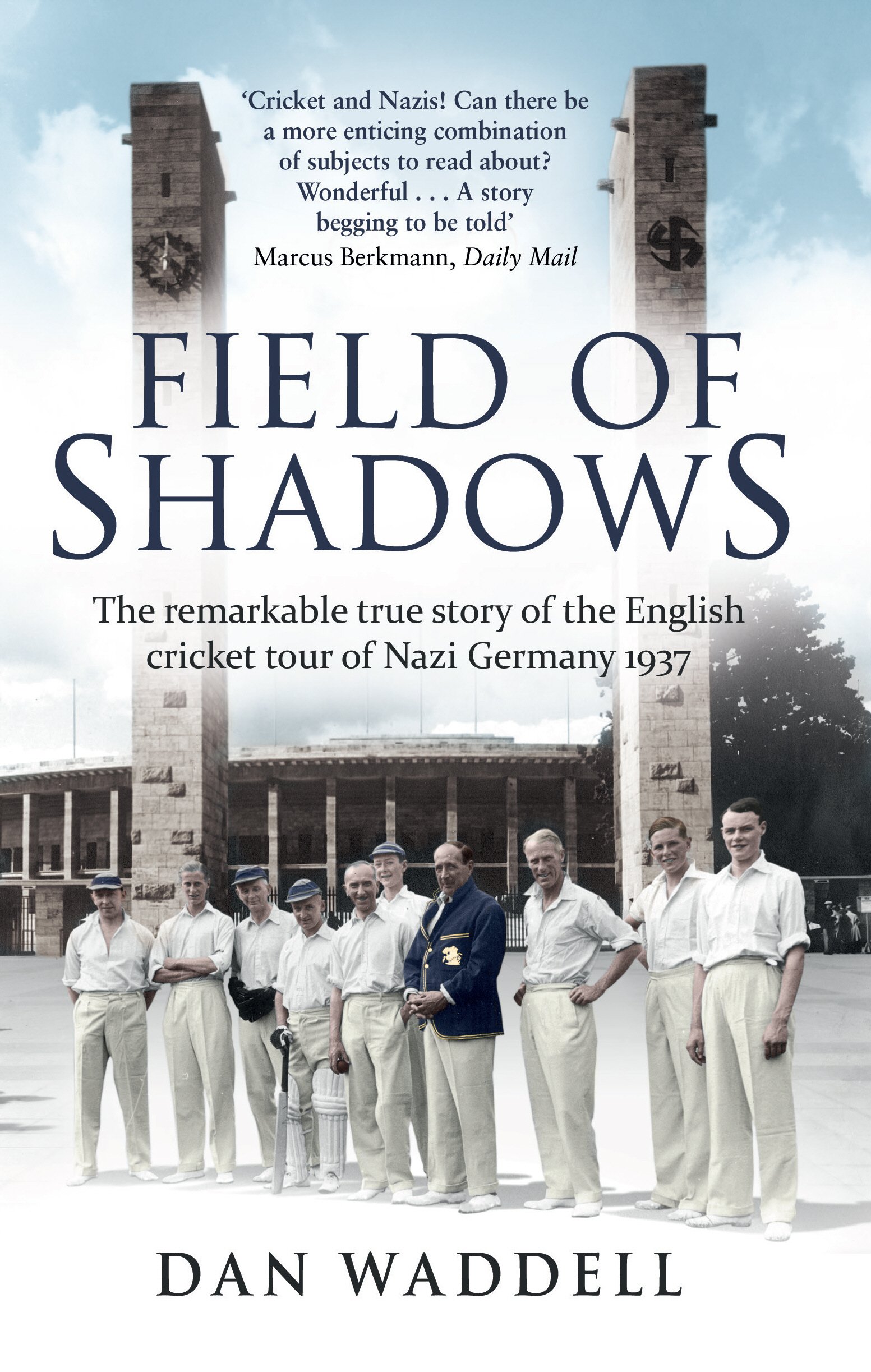 Field Of Shadows: The English Cricket Tour Of Nazi Germany 1937 (English Edition) 

