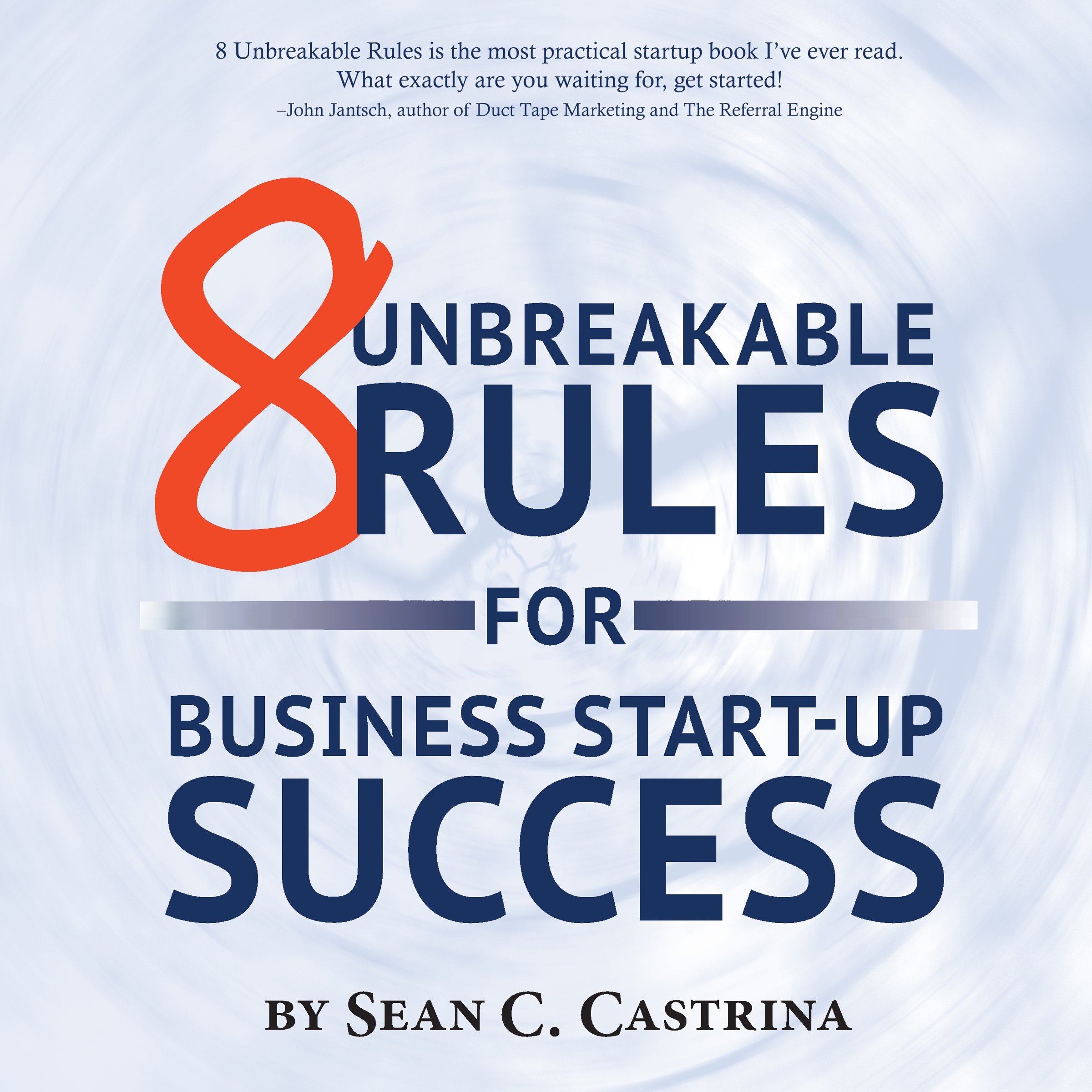 Cover art for 8 Unbreakable Rules for Business Start-Up Success