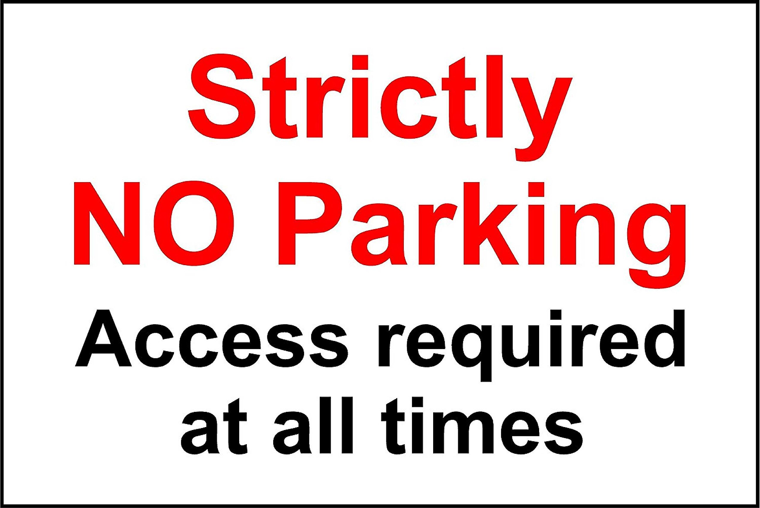 Strictly No Parking Access required at all times sign - 3mm Aluminium sign 400mm x 300mm