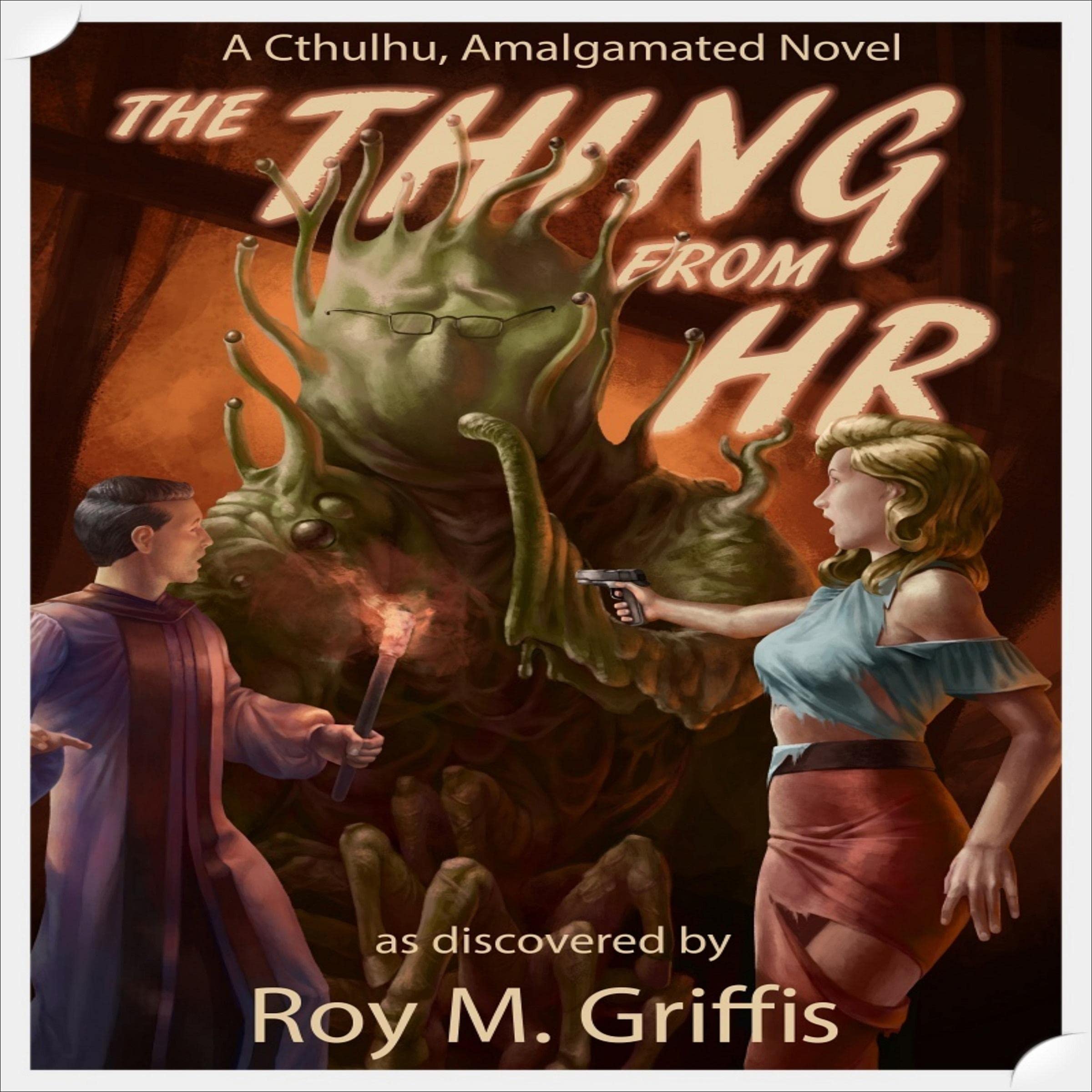 The Thing from HR: A Cthulhu, Amalgamated Novel: Cthulhu Amalgamated, Book 1