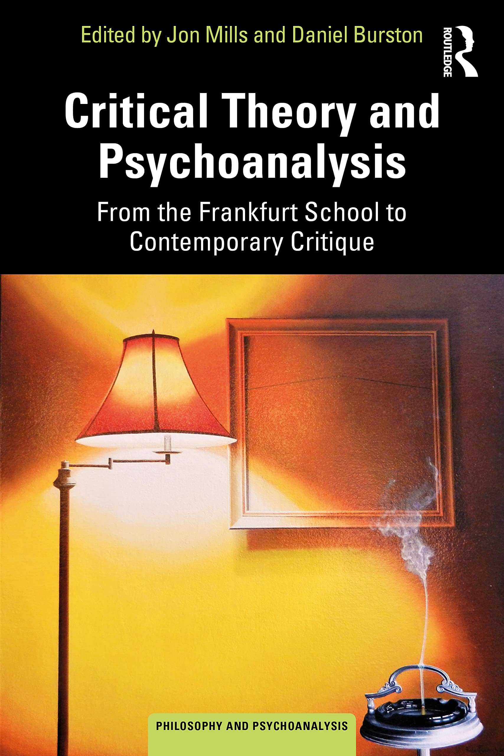 Critical Theory and Psychoanalysis: From the Frankfurt School to Contemporary Critique (Philosophy and Psychoanalysis)
