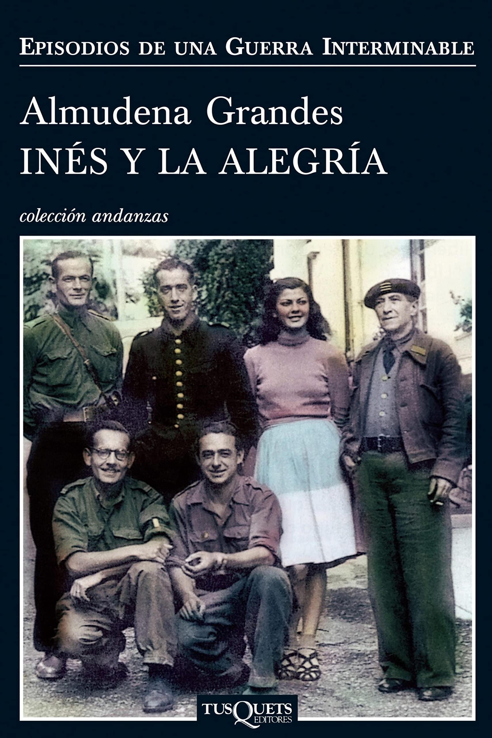 Inés y la alegría: El ejército de unión nacional y la invasión del valle de Arán, Pirineo de Lérida, 19-27 de octubre de 1944 (Episodios de una guerra interminable nº 1) (Spanish Edition)