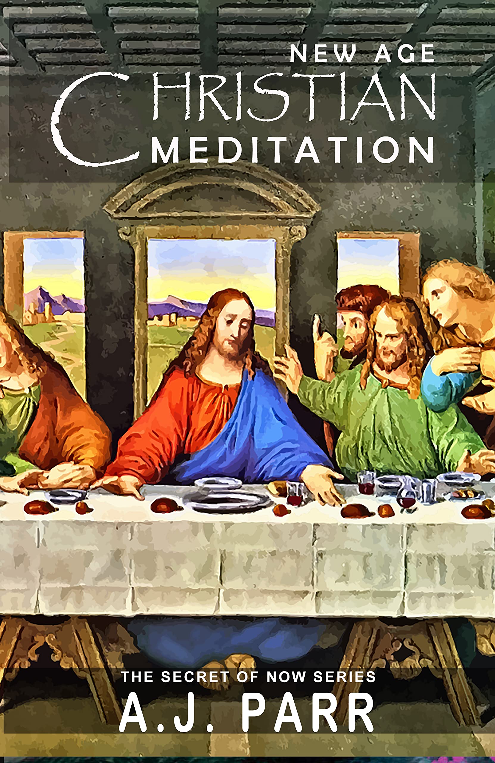 New Age Christian Meditation: Esoteric Teachings of Jesus, Meister Eckhart, Eckhart Tolle, Krishnamurti and more! (The Secret of Now Book 4)