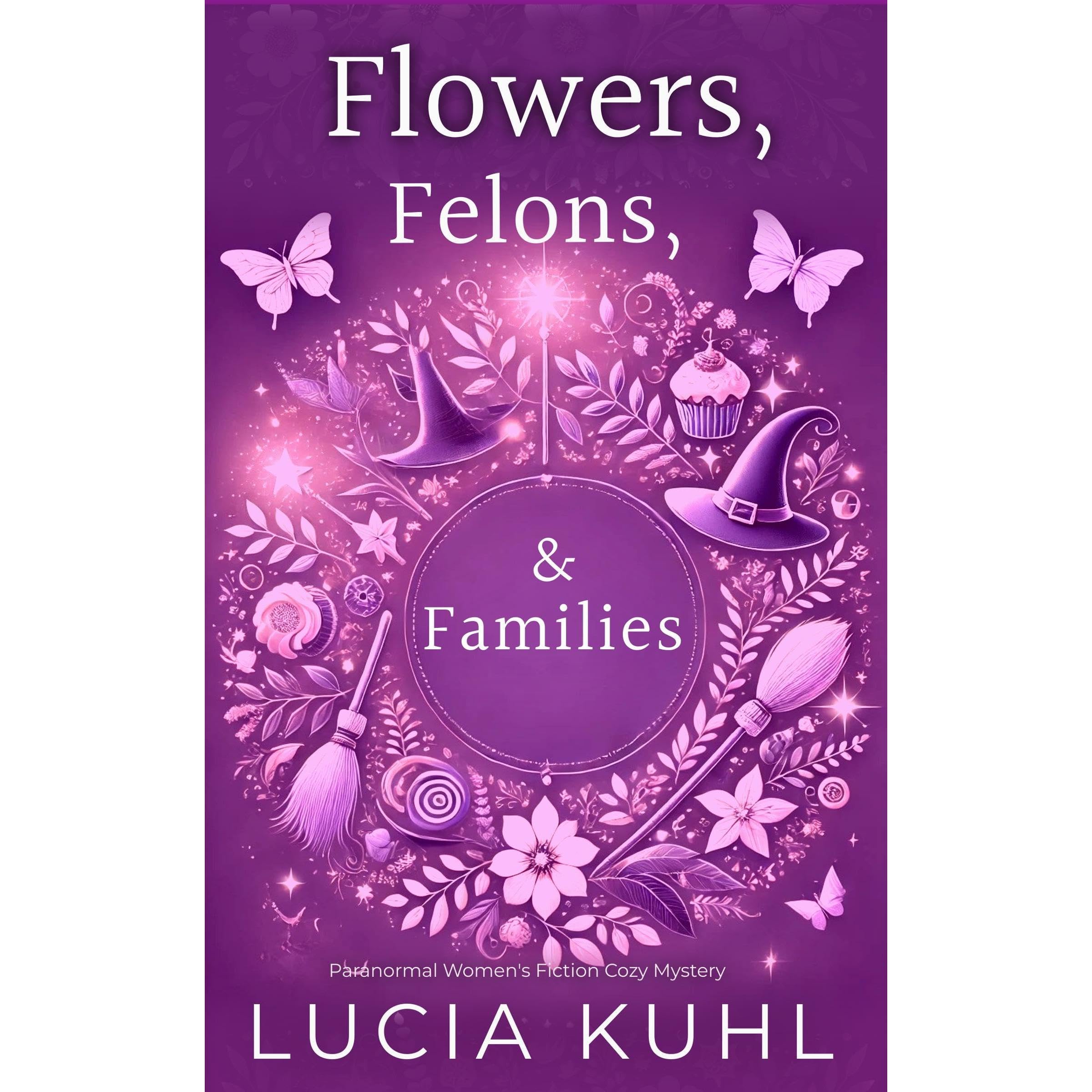FLOWERS, FELONS, & FAMILIES