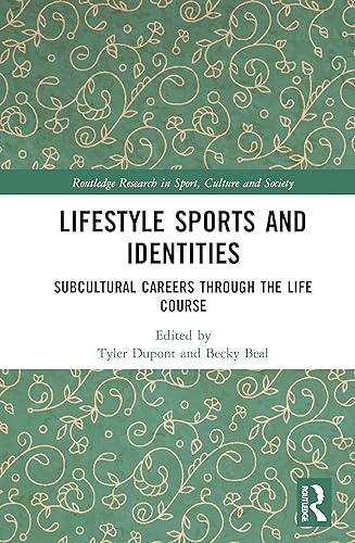 Lifestyle Sports and Identities: Subcultural Careers Through the Life Course (Routledge Research in Sport, Culture and Society)