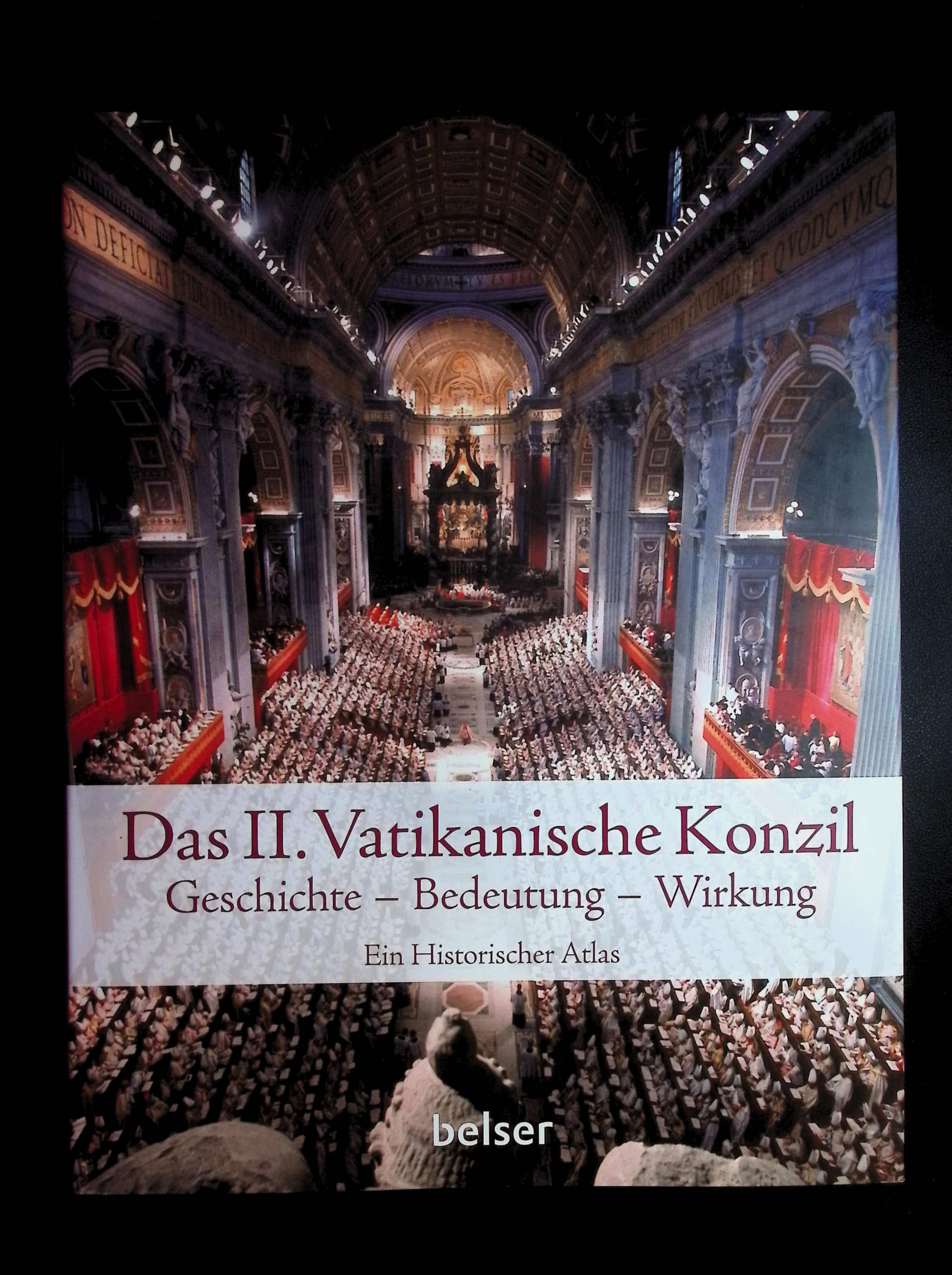 Das Zweite Vatikanische Konzil: Geschichte – Bedeutung - Wirkung