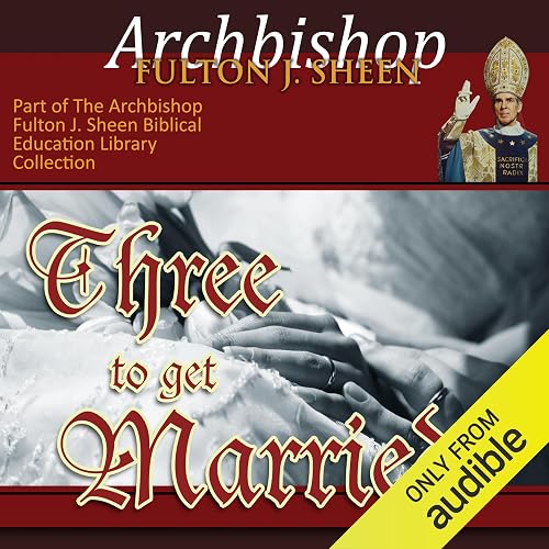 Three to Get Married: Marriage as a Sacrament