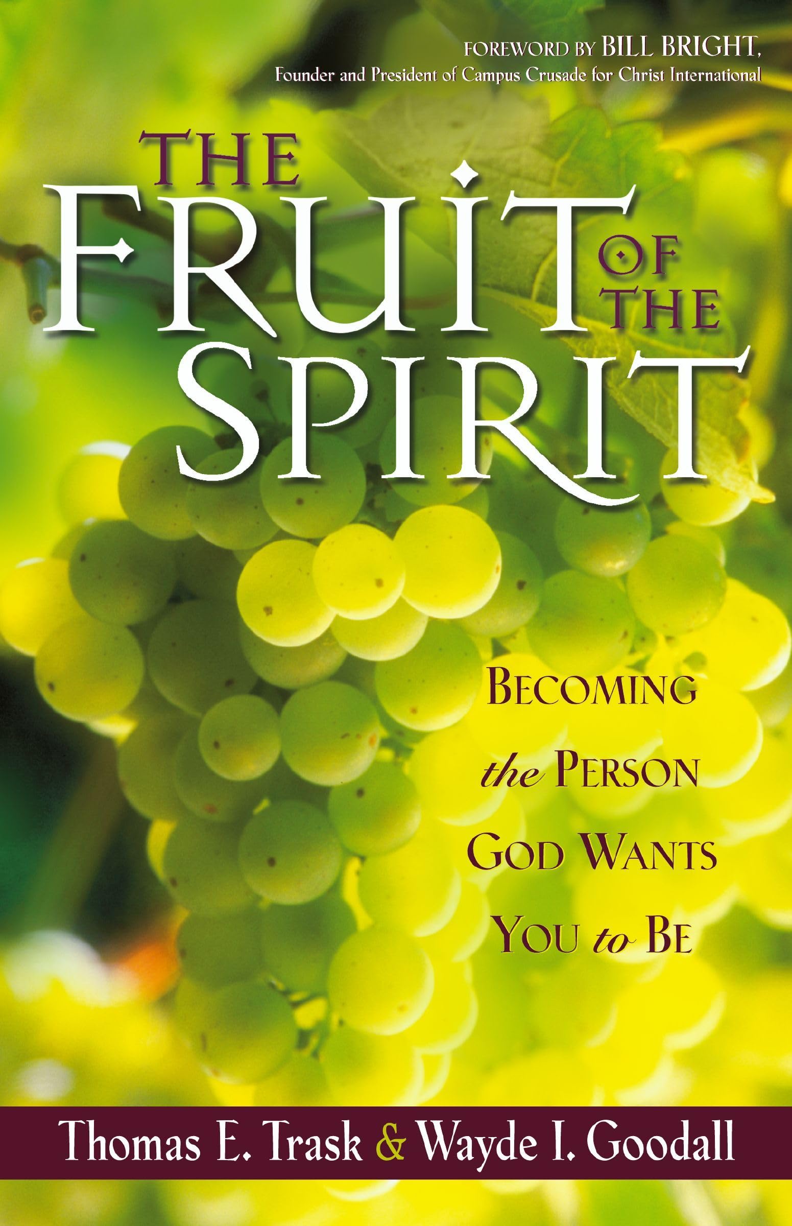 The Fruit of the Spirit: Becoming the Person God Wants You to Be