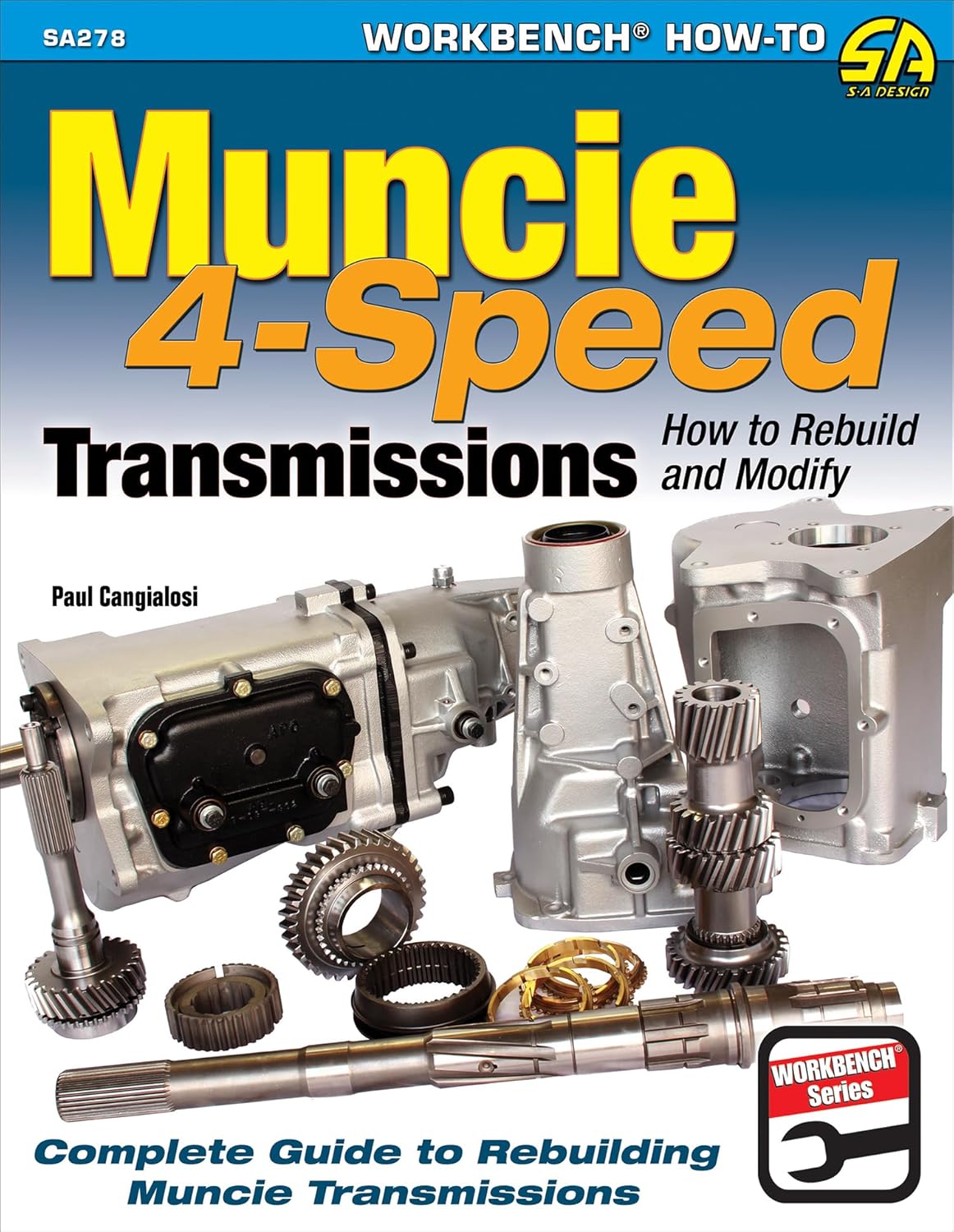 Muncie 4-Speed Transmissions: How to Rebuild & Modify Guide by Paul Cangialosi | SA Design Muscle Car Manual