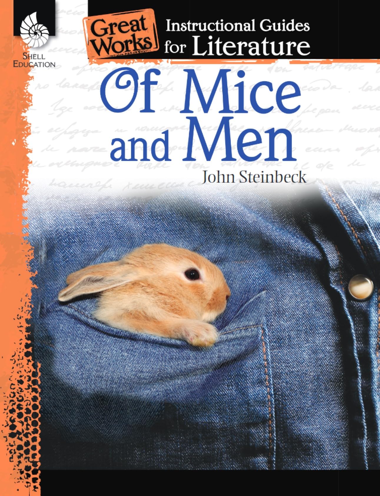 Of Mice and Men: An Instructional Guide for Literature - Novel Study Guide for High School Literature with Close Reading and Writing Activities (Great Works Classroom Resource)