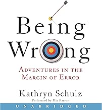 Being Wrong: Adventures in the Margin of Error