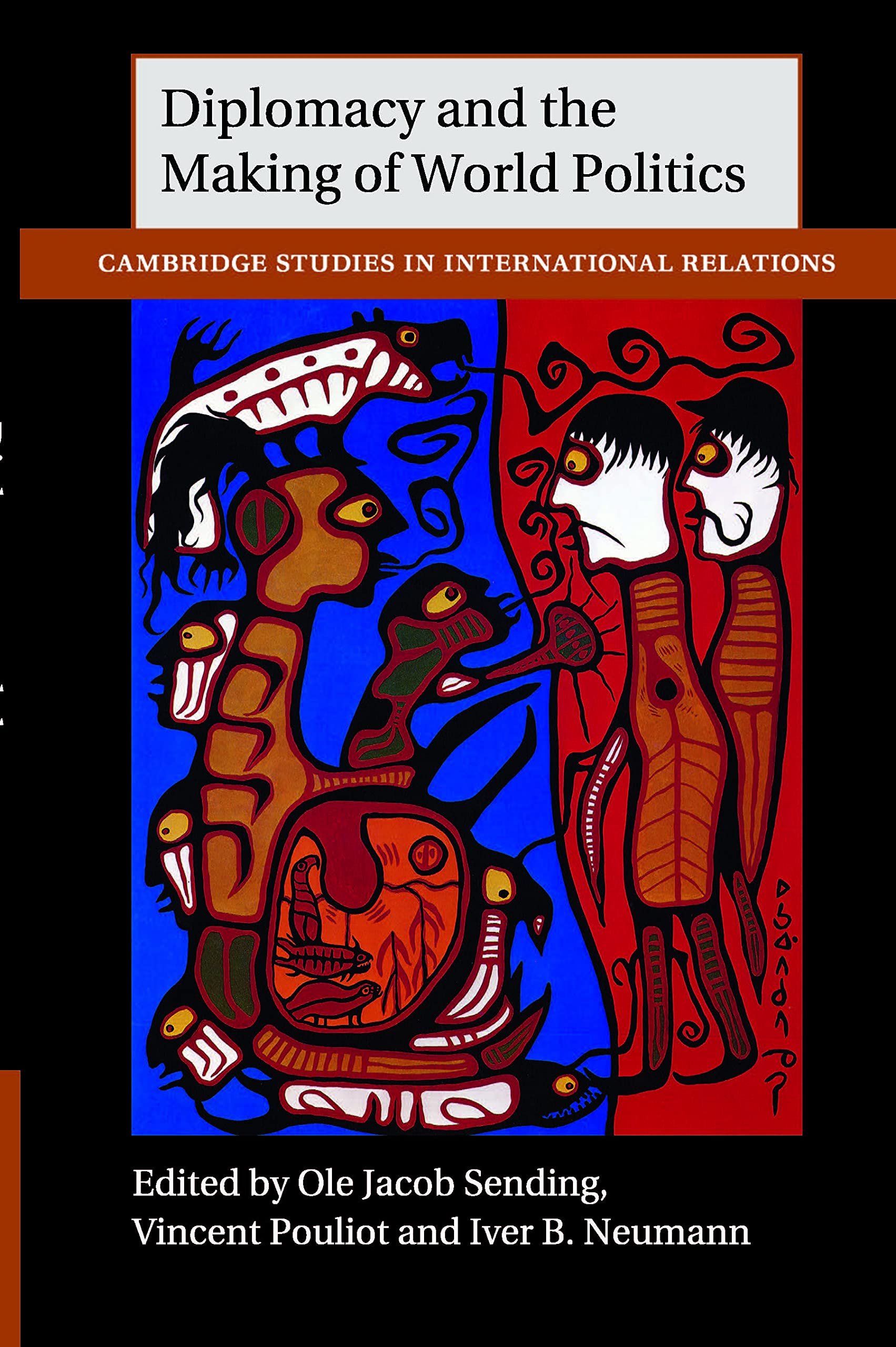 Diplomacy and the Making of World Politics: 136 (Cambridge Studies in International Relations, Series Number 136)