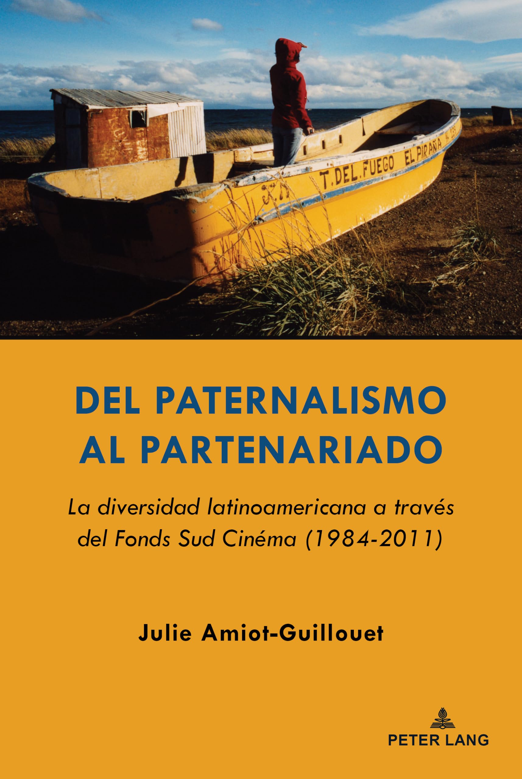 Del paternalismo al partenariado: La diversidad latinoamericana a través del Fonds Sud Cinéma (1984-2011) (Transamerican Film and Literature nº 5)