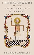 Freemasonry and the Anti-Christian Movement (Annotated)
