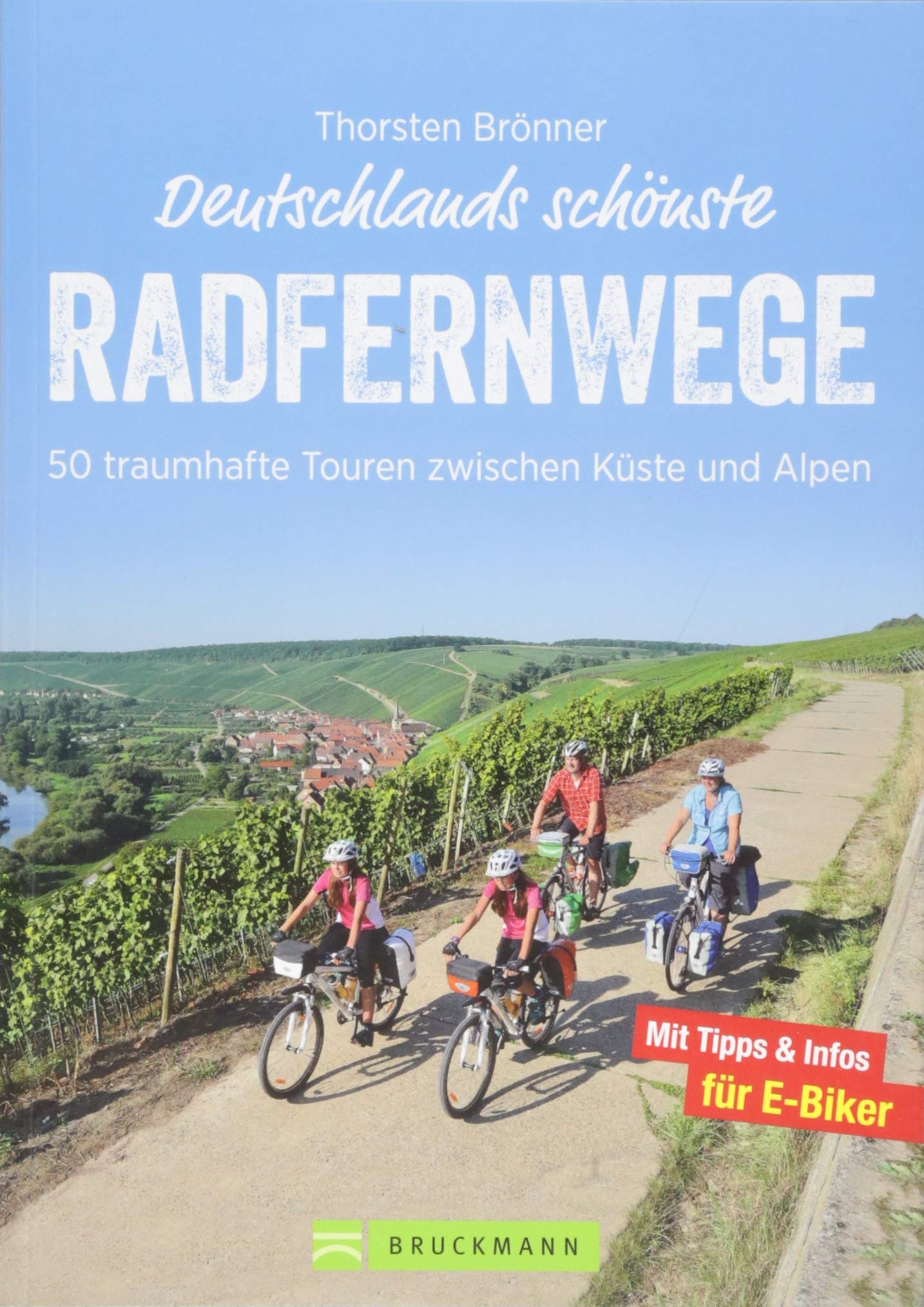 Deutschlands schönste Radfernwege: 50 traumhafte Touren zwischen Küste und Alpen