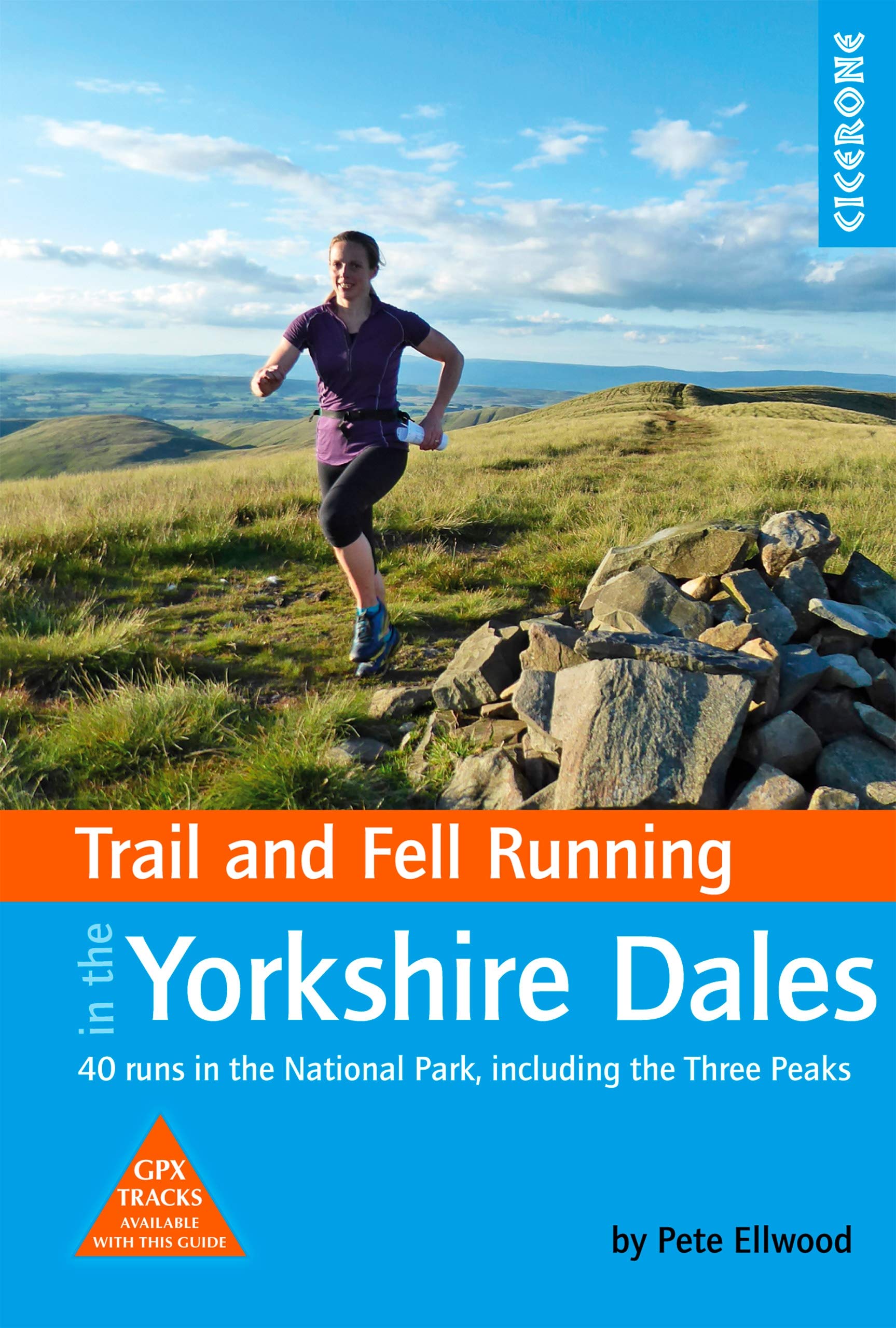 Trail and Fell Running in the Yorkshire Dales: 40 runs in the National Park, including the Three Peaks (Cicerone Trail Running Guides)