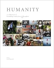 Humanity: A Celebration of Friendship, Family, Love & Laughter