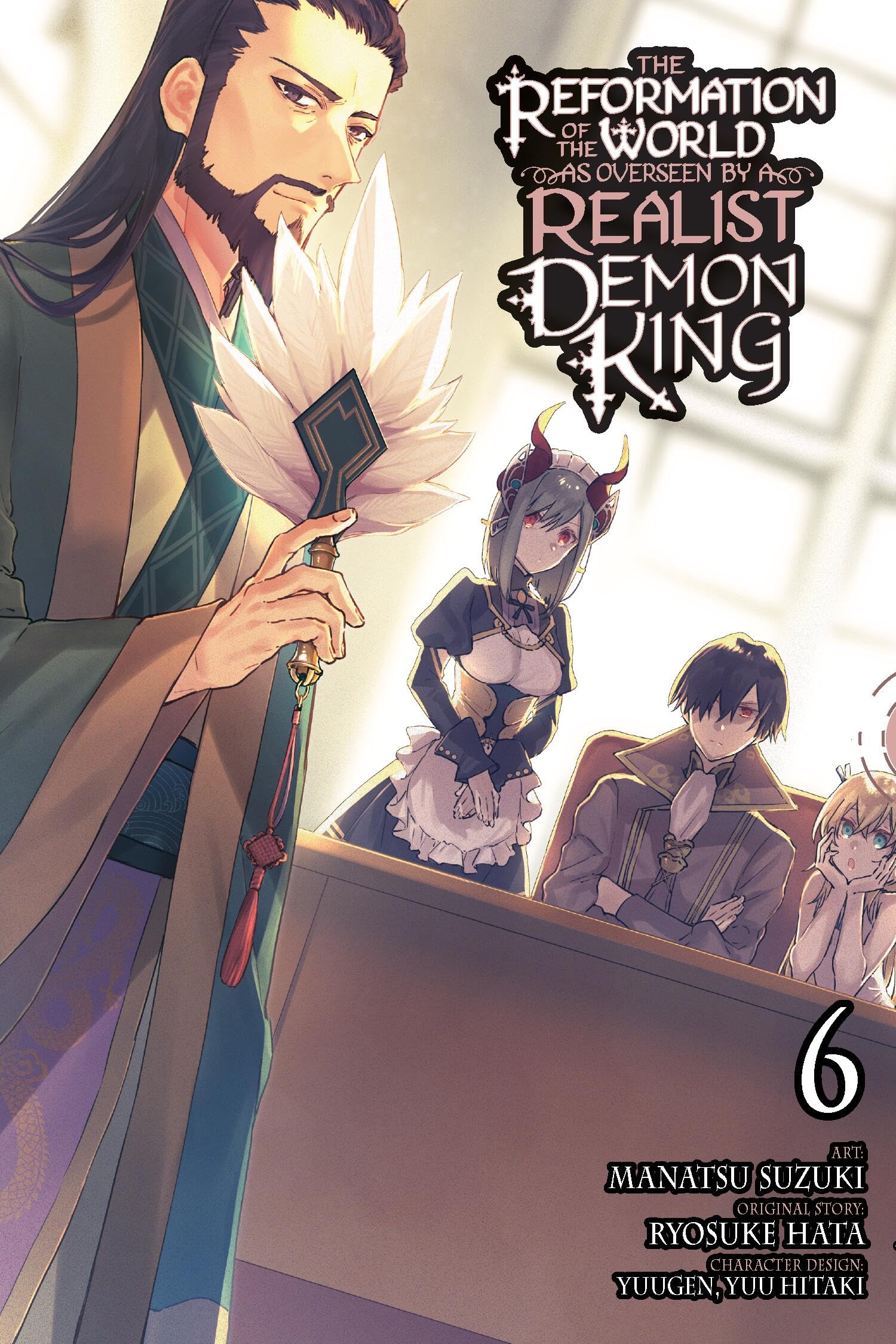 The Reformation of the World as Overseen by a Realist Demon King, Vol. 6 (manga): Volume 6