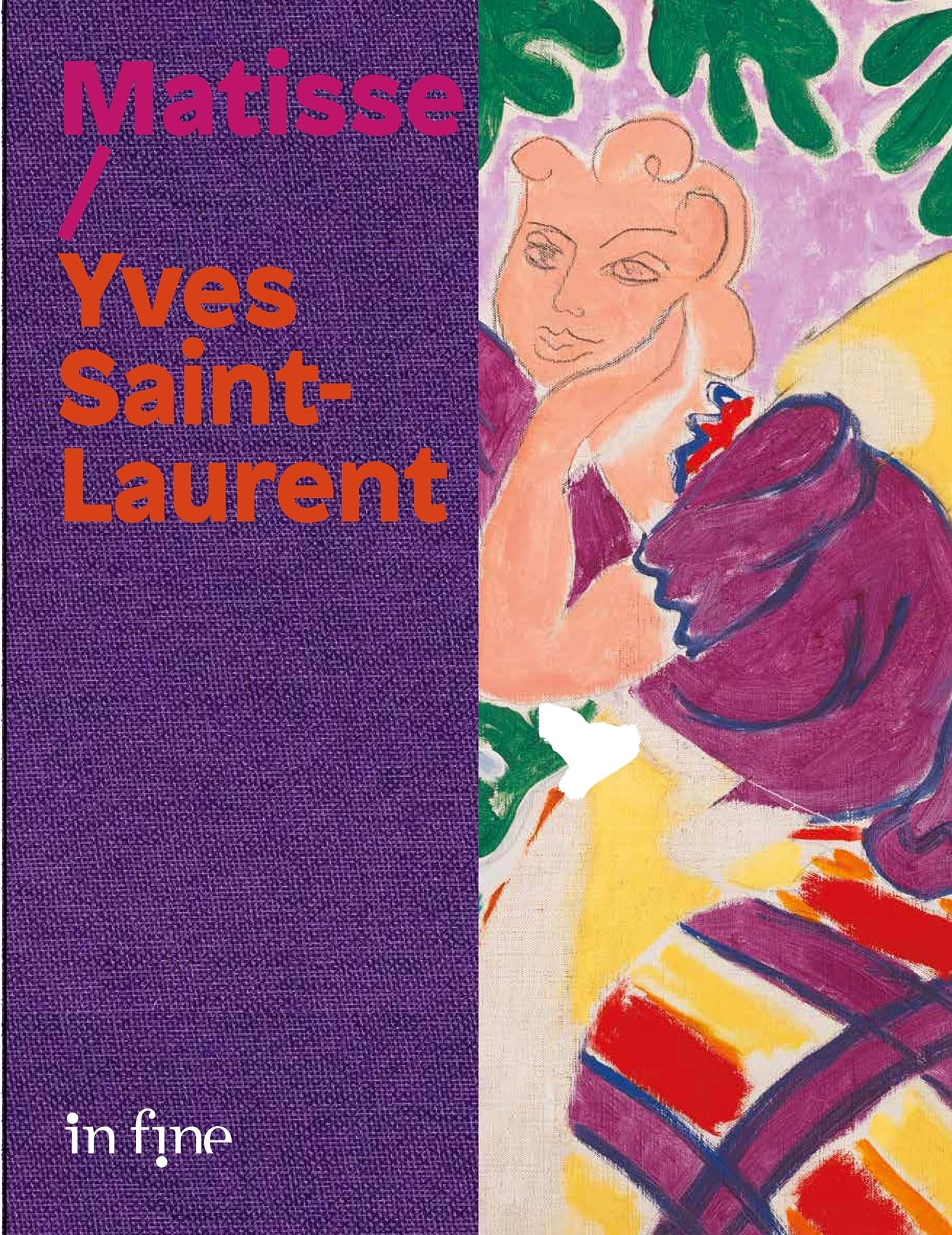 HENRI MATISSE YVES SAINT LAURENT LE BEAU LA MODE ET LE BONHEUR