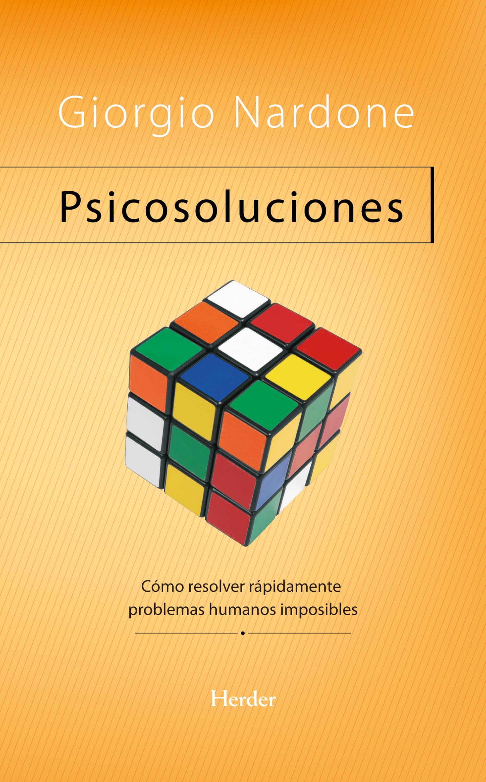 Psicosoluciones: Cómo resolver rápidamente problemas humanos imposibles (fuera de colección)