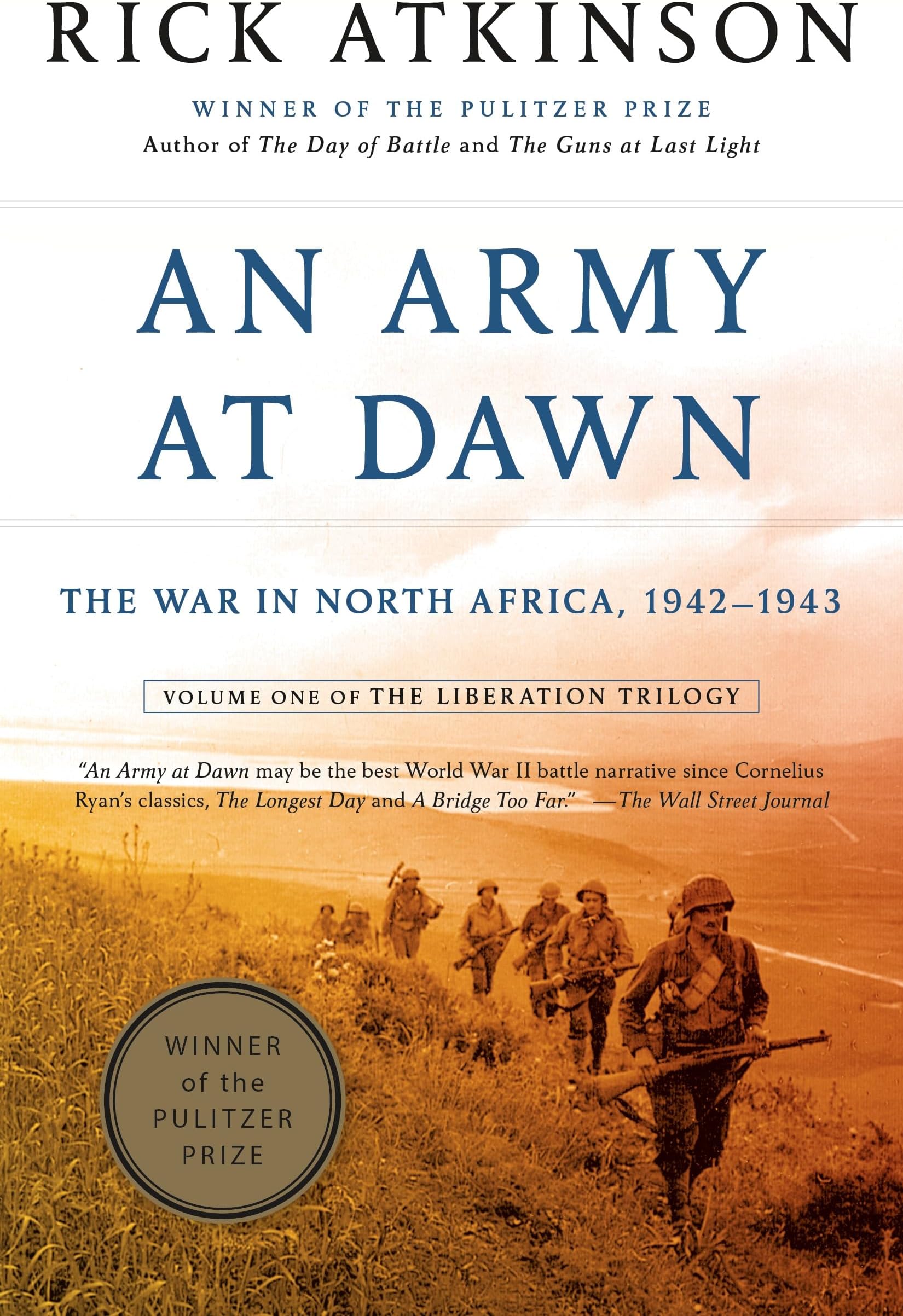 An Army at Dawn: The War in North Africa, 1942-1943, Volume One of the Liberation Trilogy