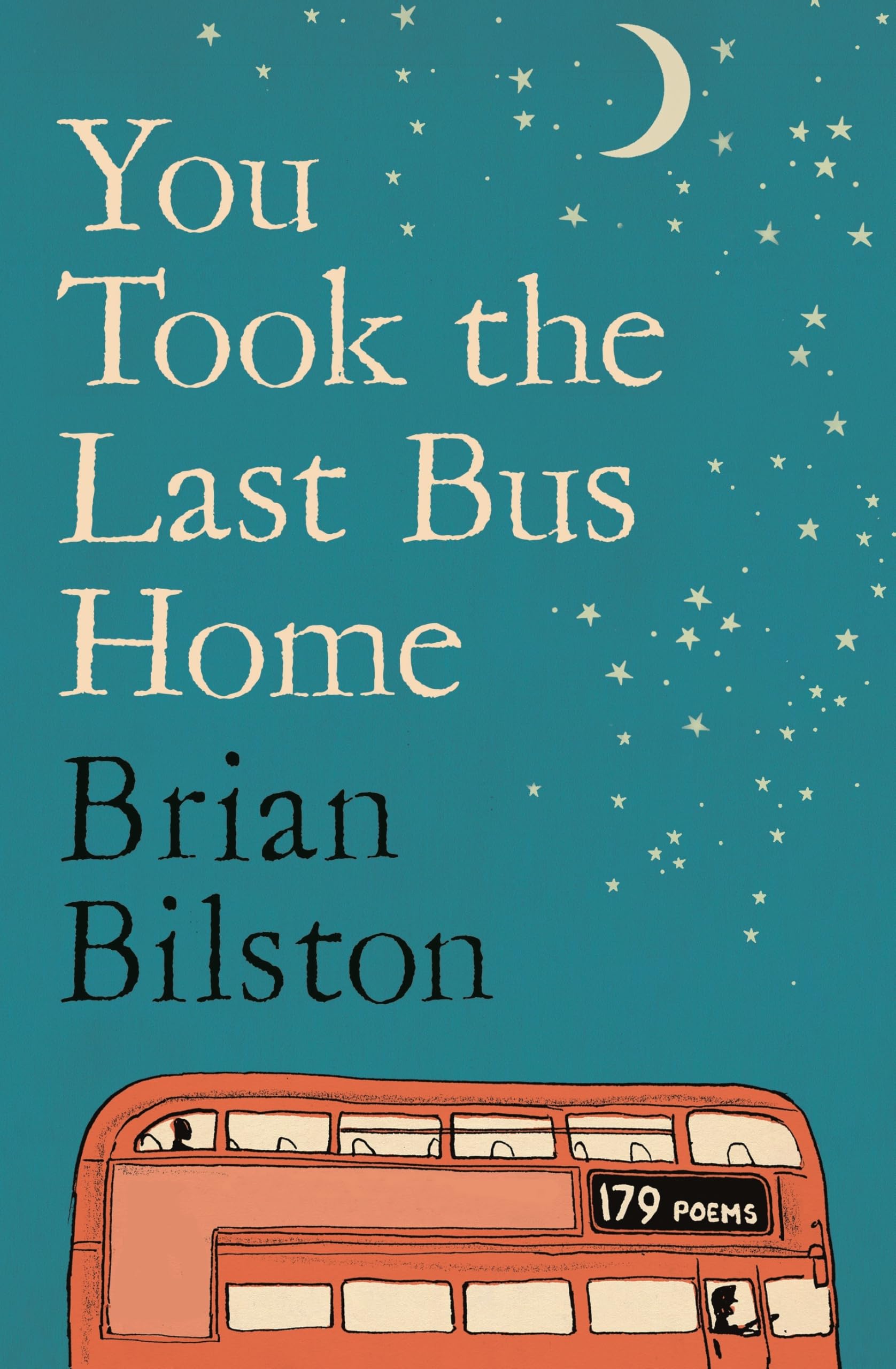 You Took the Last Bus Home: The brilliantly funny first collection from Brian Bilston
