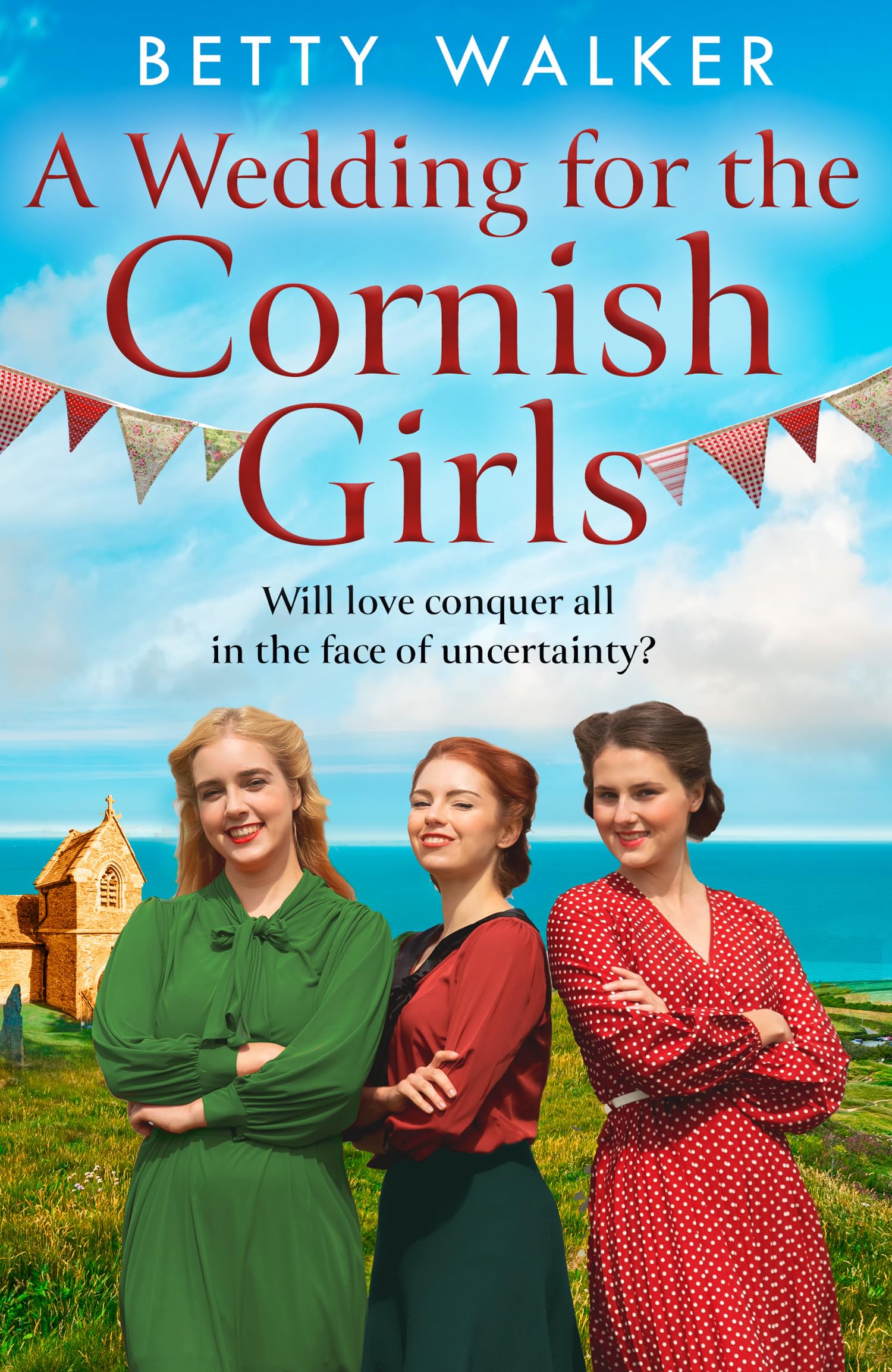 A Wedding for the Cornish Girls: The feel-good, heartwarming WW2 historical homefront family saga to cosy up with from the Romantic Saga of the year nominee: Book 5 (The Cornish Girls Series)