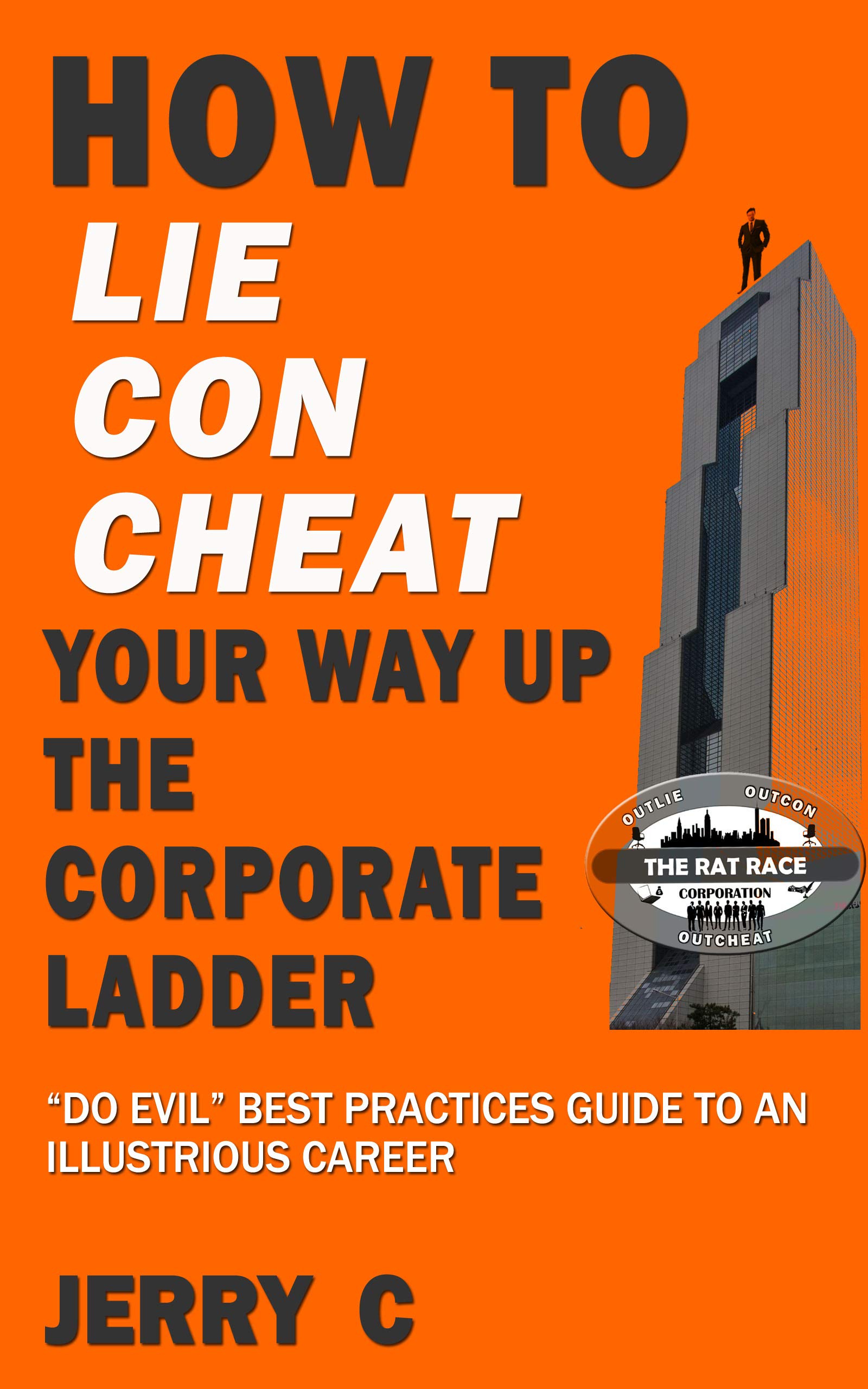 Evil Ladder Buy How to lie con cheat your way up the corporate ladder: “Do evil ...