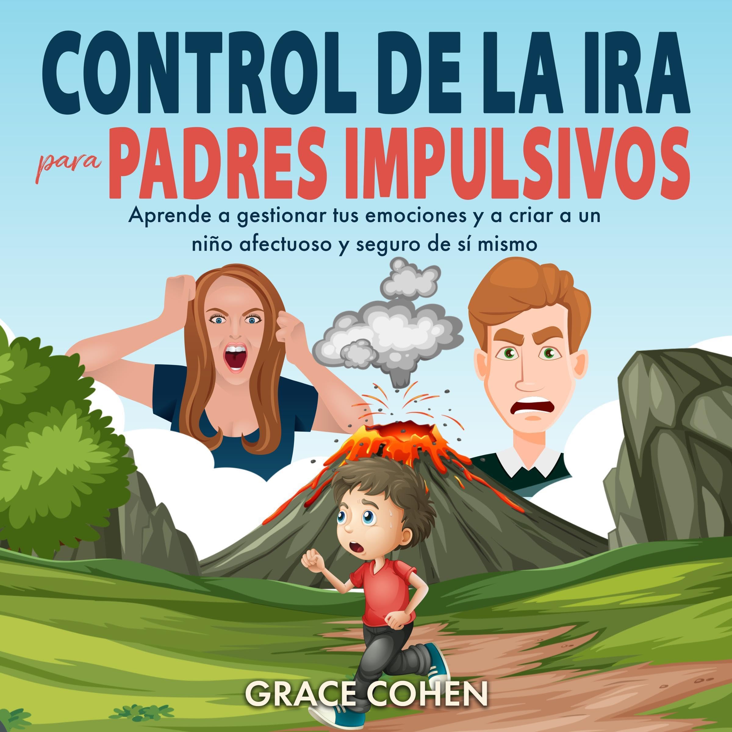 Cover art for Control de la ira para padres impulsivos [Anger Management for Impulsive Parents]