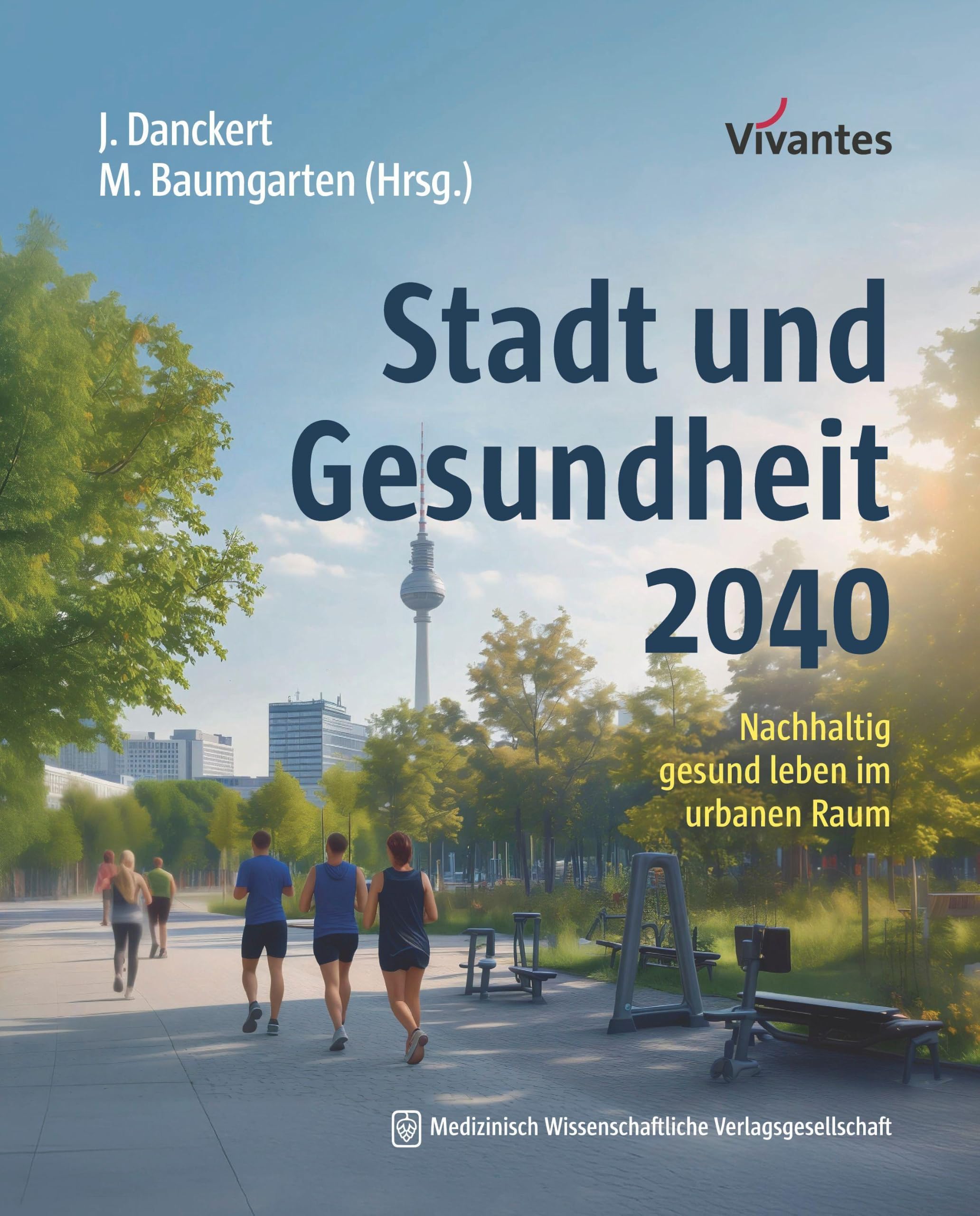 Stadt und Gesundheit 2040: Nachhaltig gesund leben im urbanen Raum
