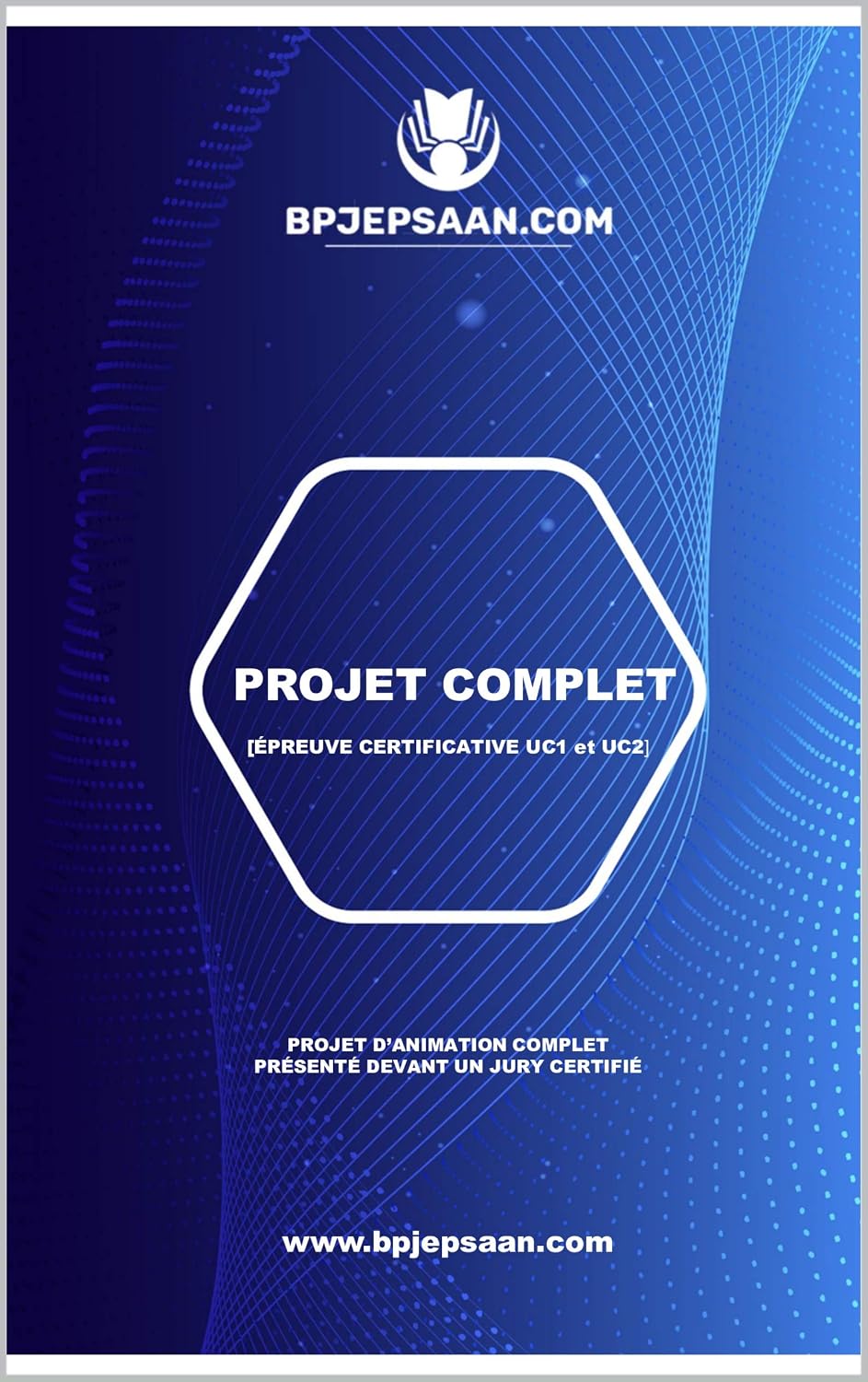 Projet Animation Complet BPJEPSAAN.COM: UC1 - UC2 (French Edition)