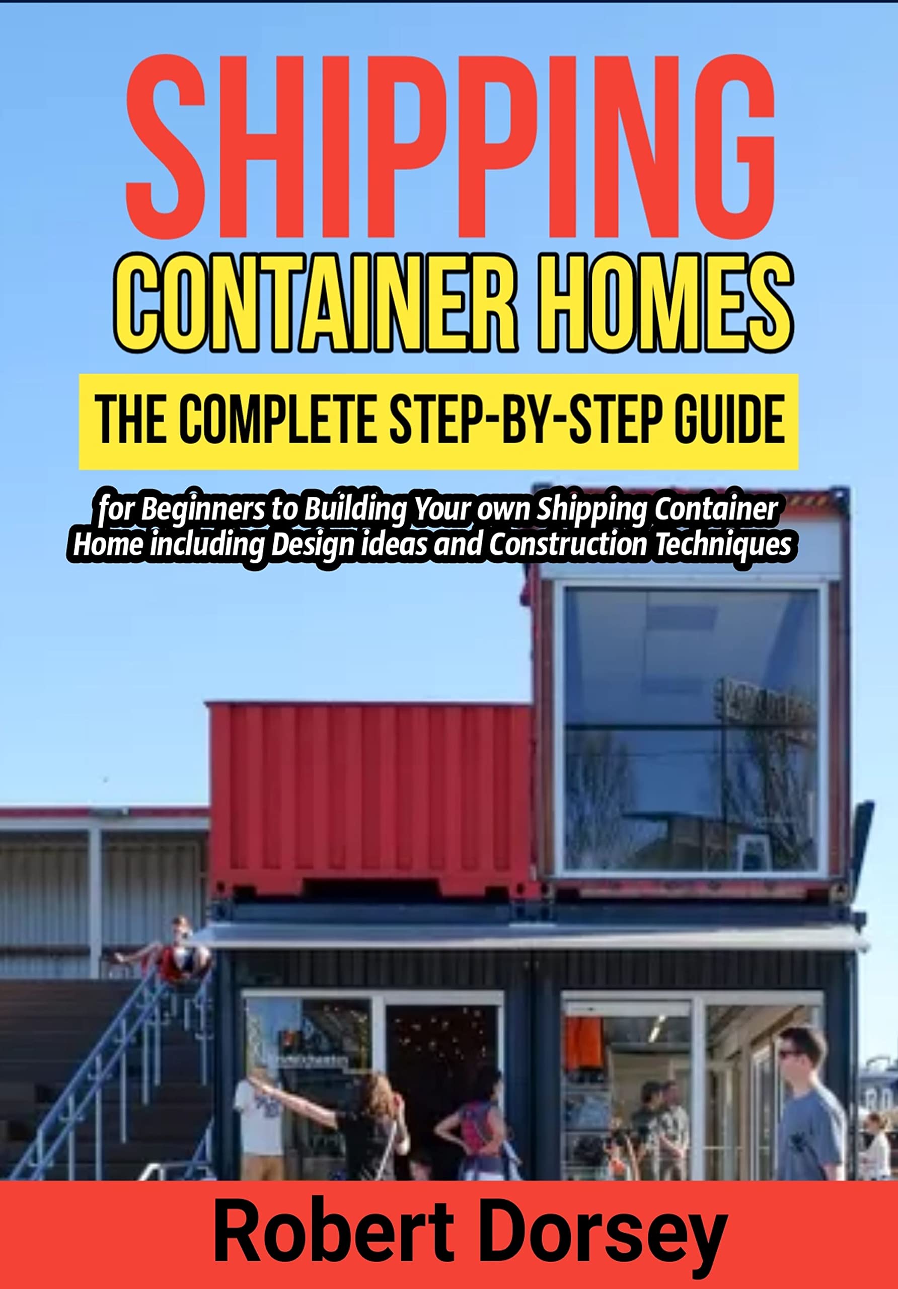 Buy Shipping Container Homes The Complete StepbyStep Guide for